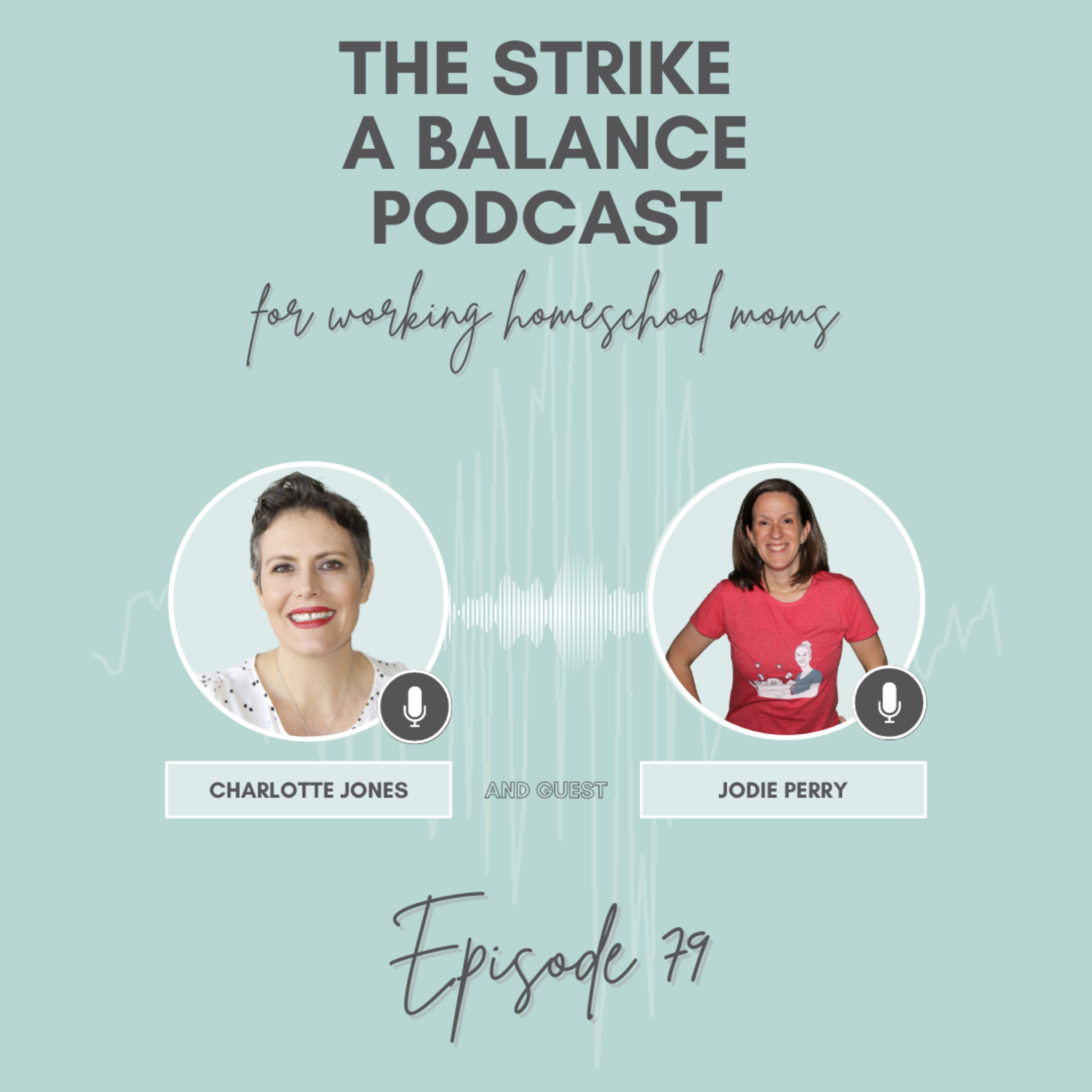 How to Overcome Fears to Thrive | Jodie Perry, LifeUnboxed.Blog | The Strike a Balance Podcast for Working Homeschool Moms, S2 E79 episode artwork