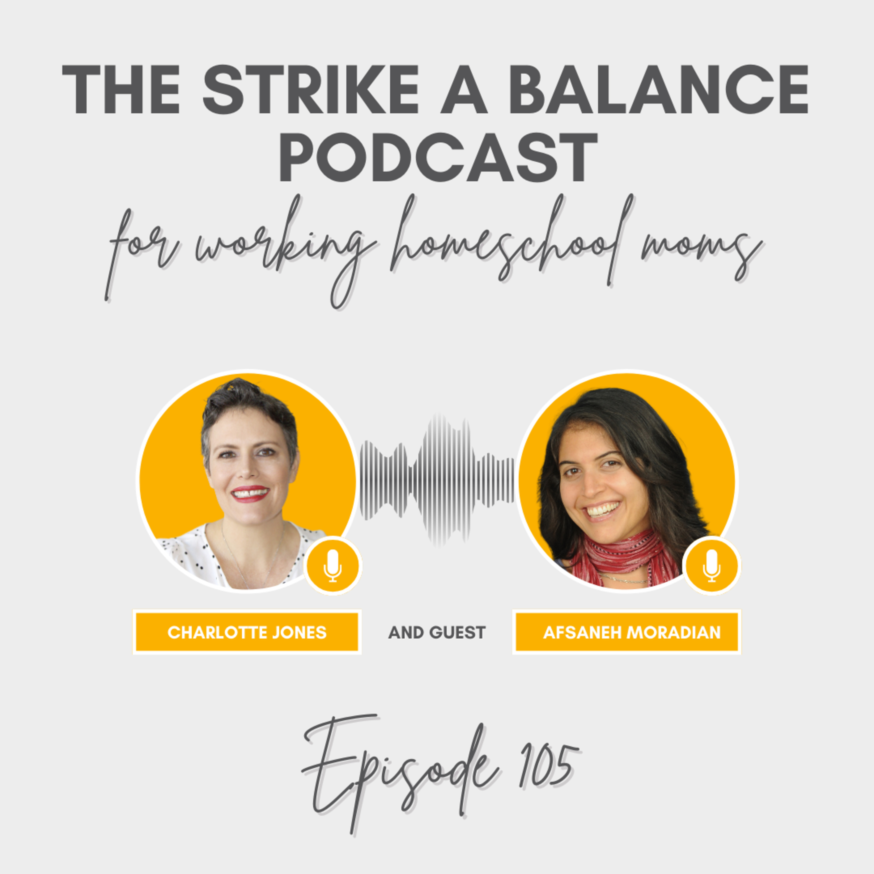 Homeschooling with Triggers, Anxiety and Trauma Responses | Afsaneh Moradian, MLC Homeschool Coaching | The Strike a Balance Podcast for Working Homeschool Moms, S3 E105 episode artwork