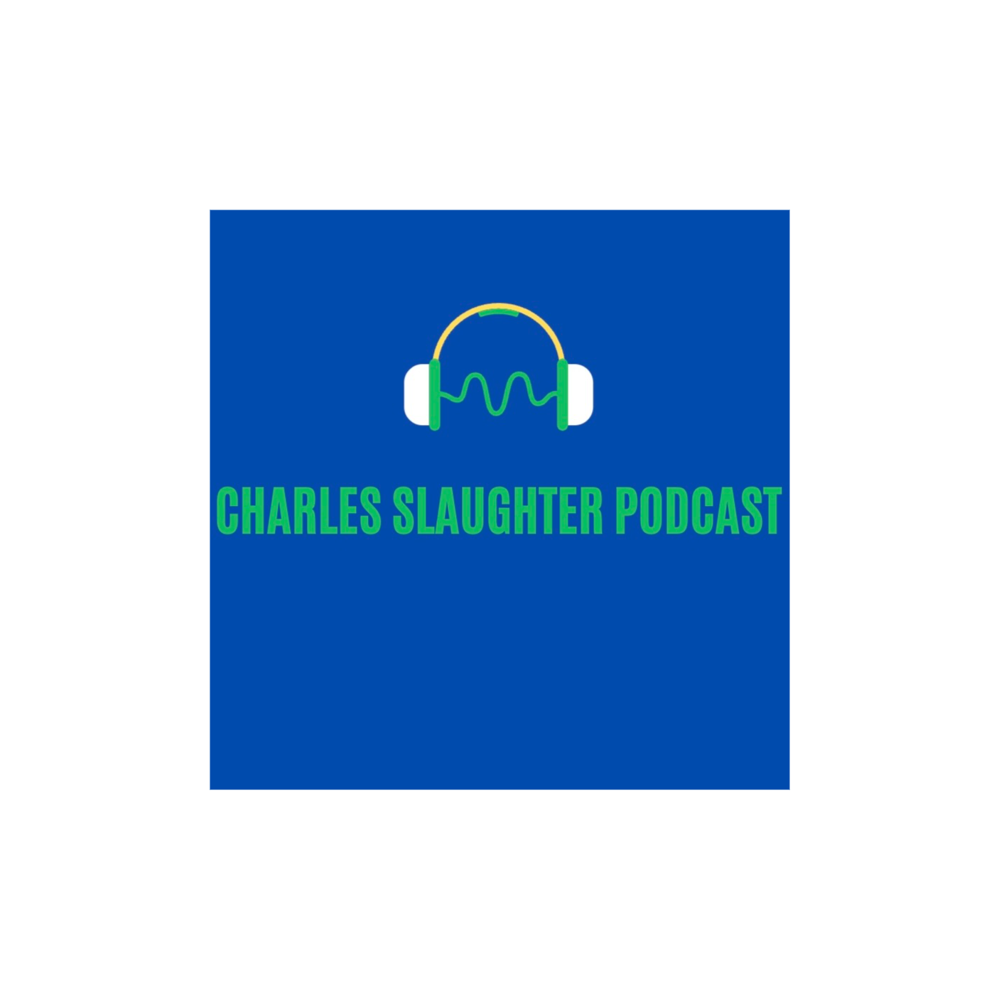 Charles Slaughter Podcast