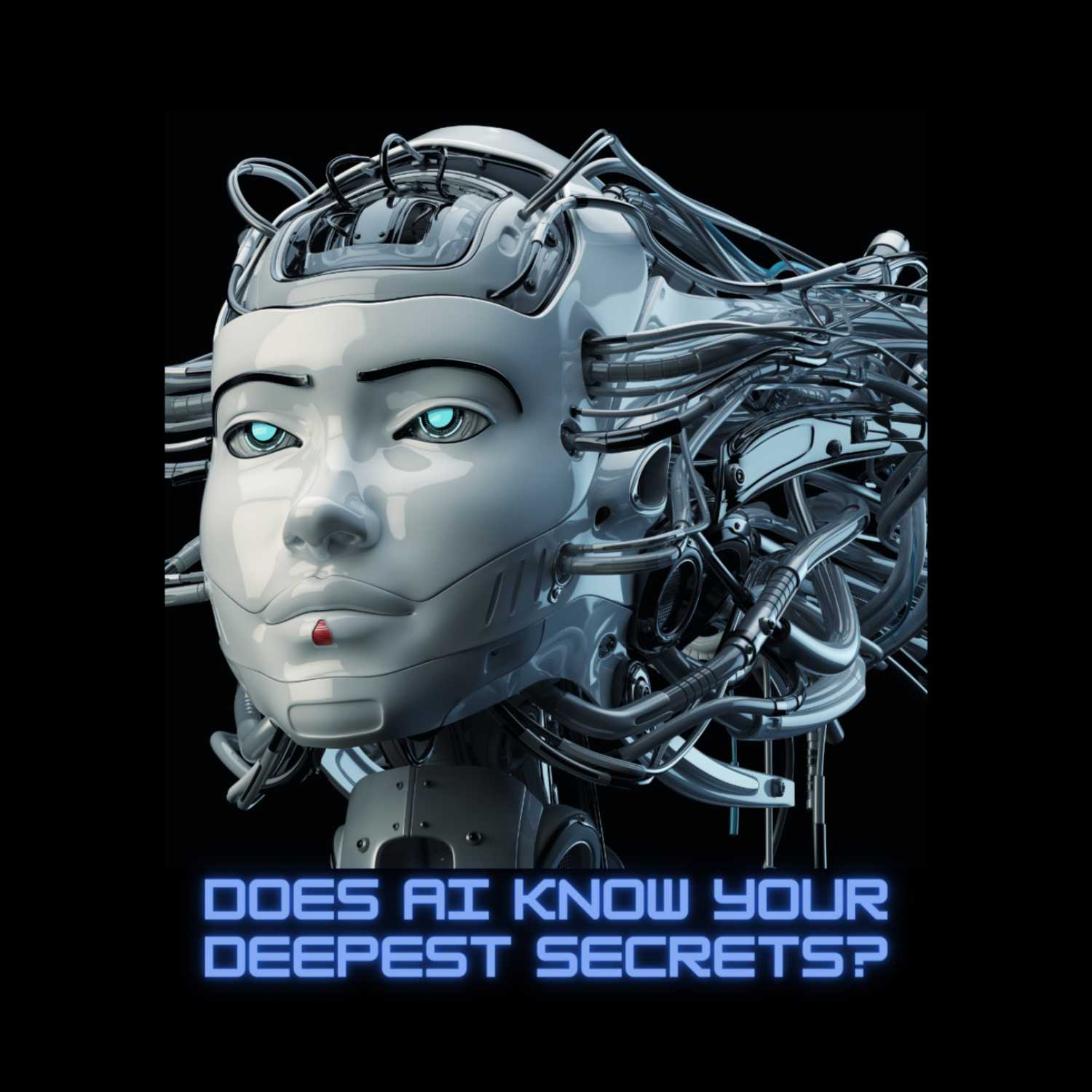 Ep #4 - Does AI Know Your Deepest Secrets? episode artwork