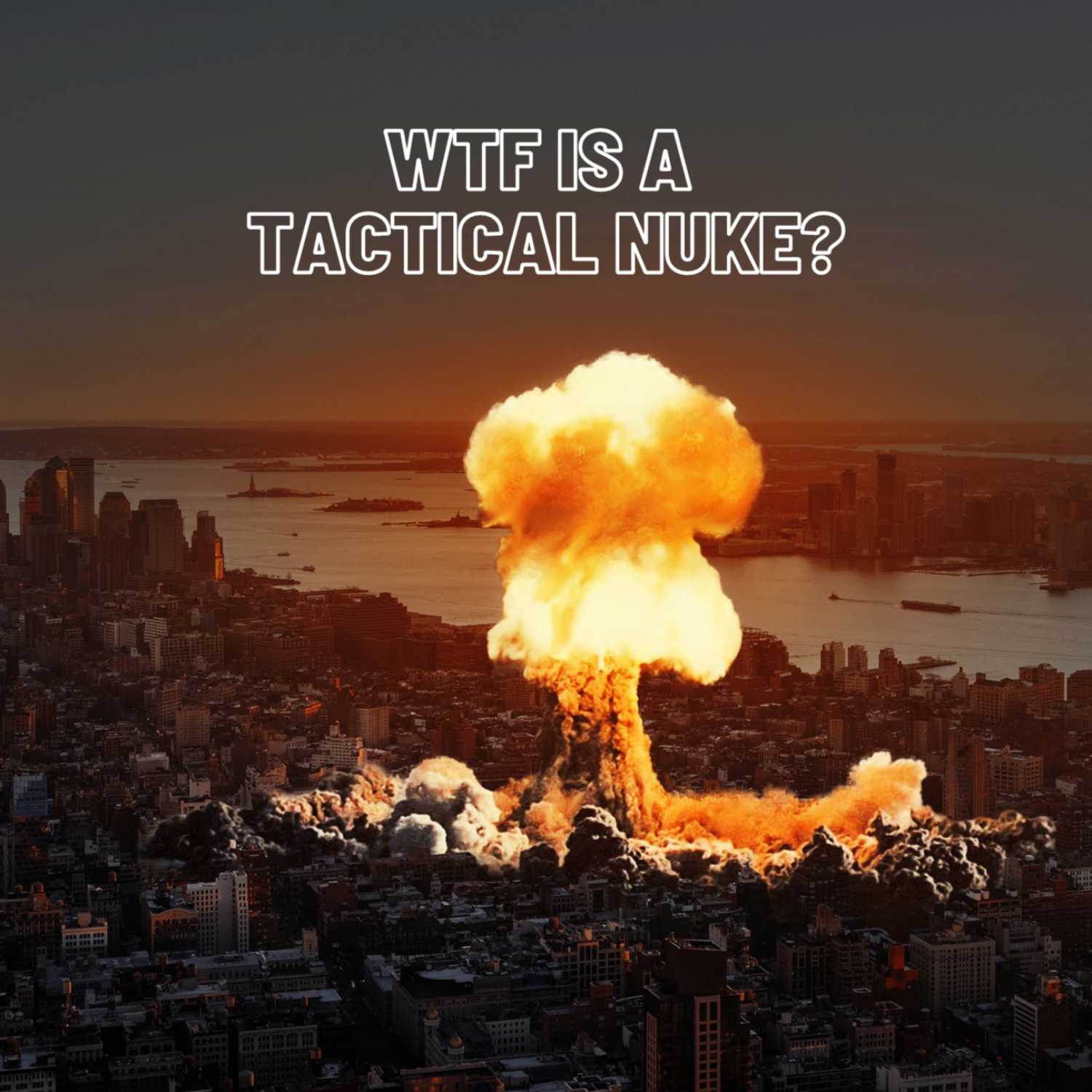 Ep #3 - WTF is a Tactical Nuke? episode artwork
