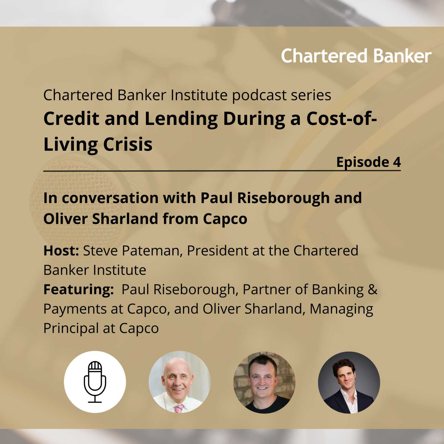 S1 E4 Credit and Lending During a Cost-of-Living Crisis, In conversation with Paul Riseborough and Oliver Sharland from Capco