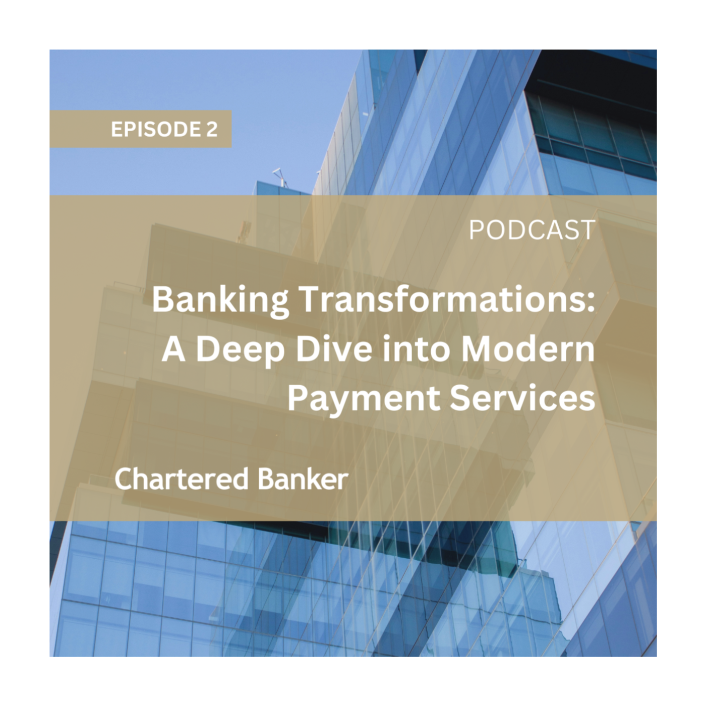S1 E2 | Banking Transformations: A Deep Dive into Modern Payment Services
