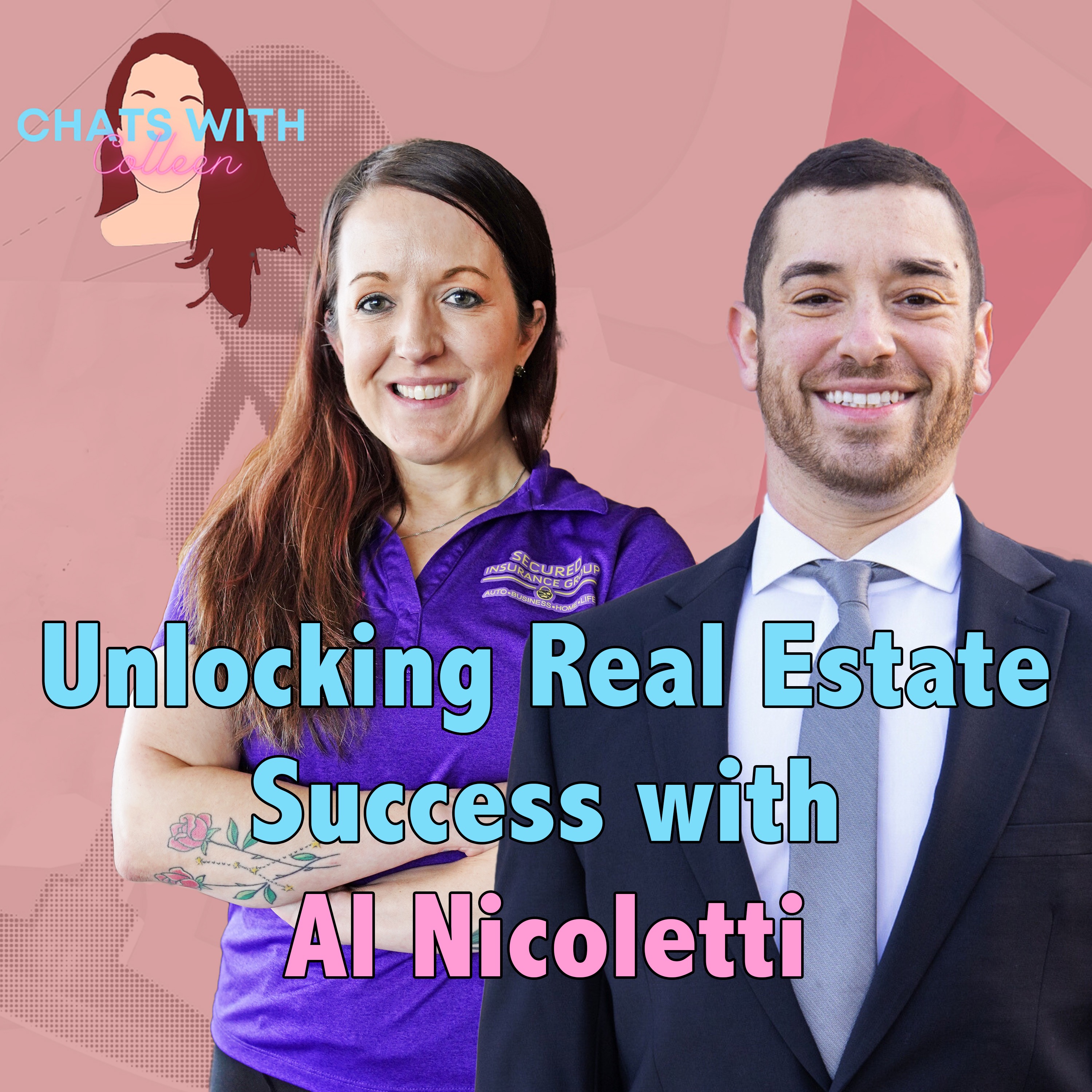 Chats with Colleen - EP 28: Unlocking Real Estate Success with Al Nicoletti
