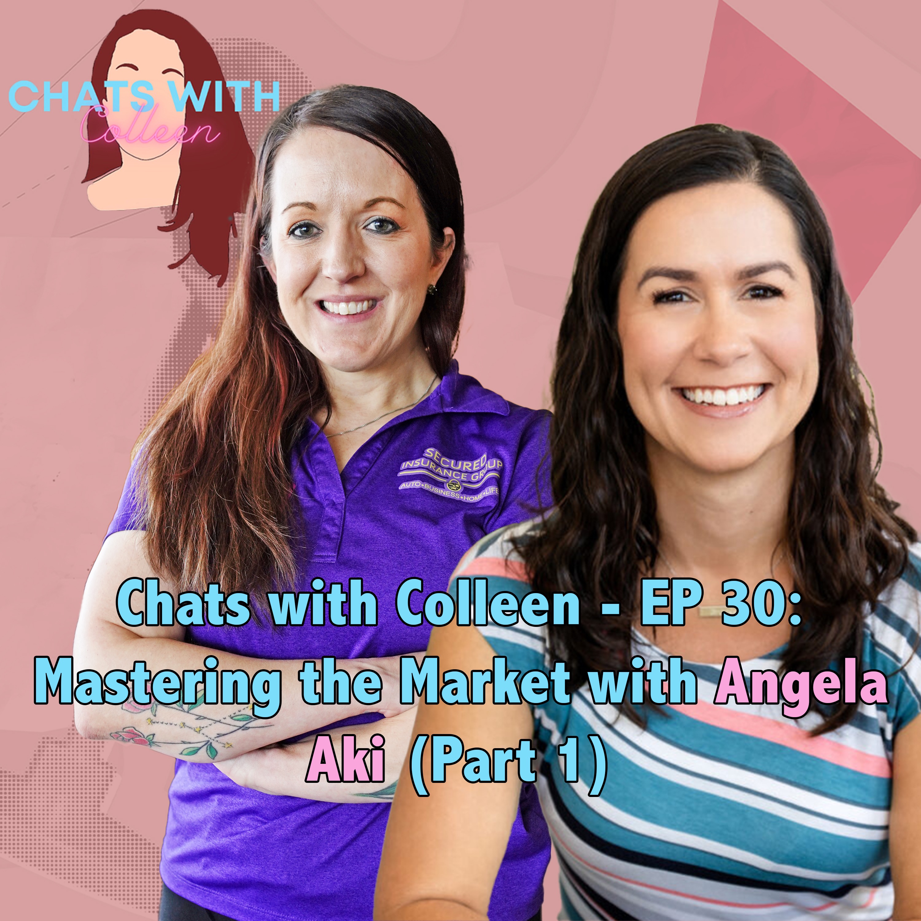 Chats with Colleen - EP 30: Mastering the Market with Angela Aki (Part 1)