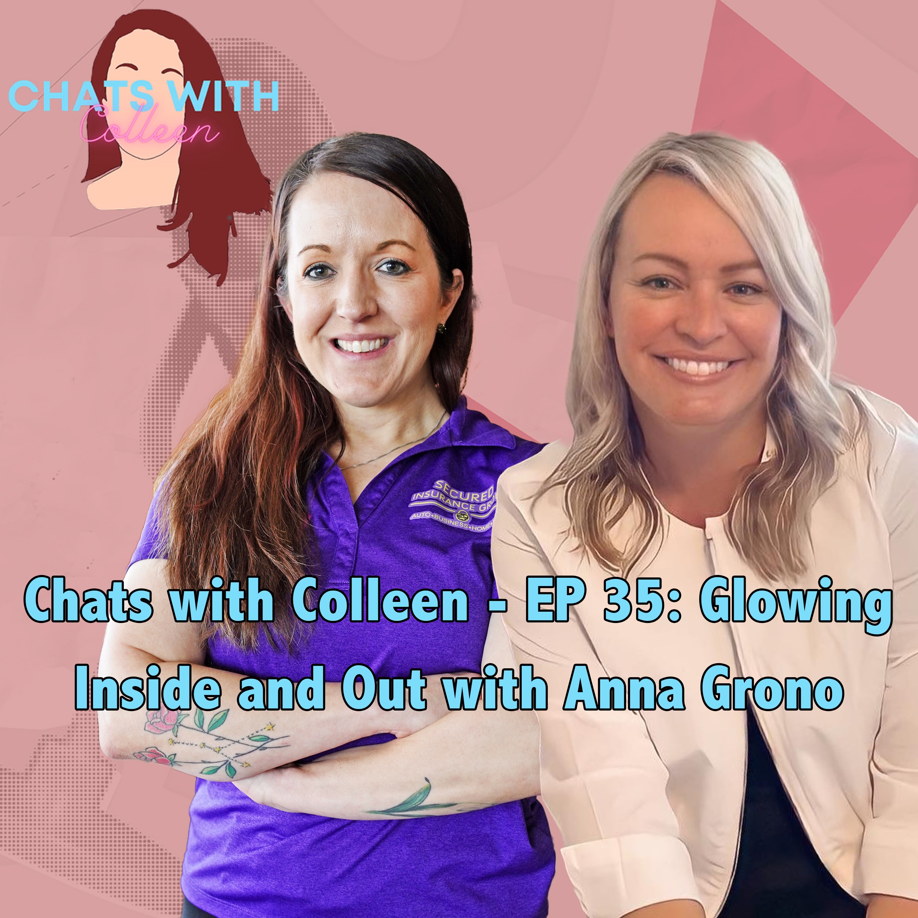 Chats with Colleen - EP 35: Glowing Inside and Out with Anna Grono