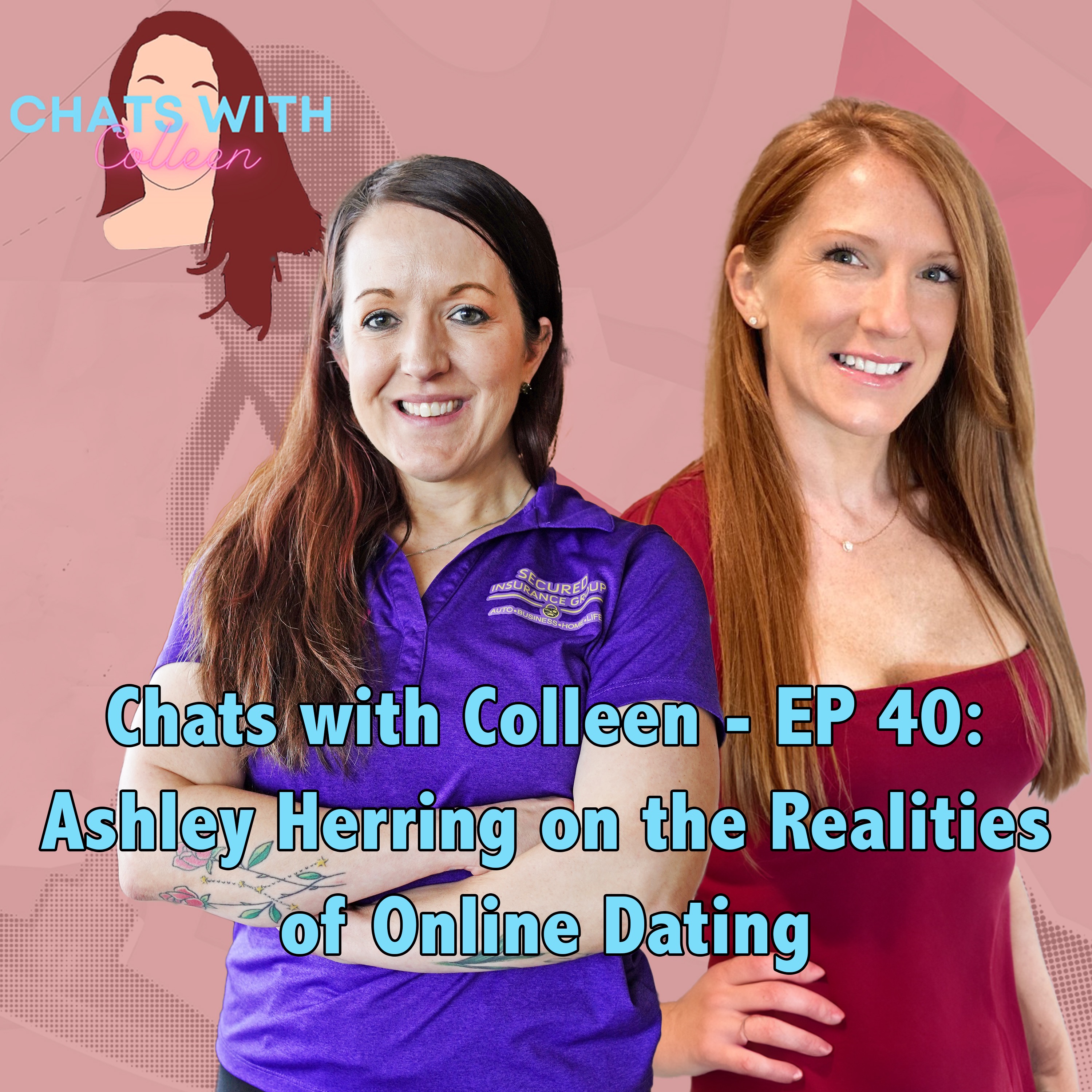 Chats with Colleen - EP 40: Ashley Herring on the Realities of Online Dating