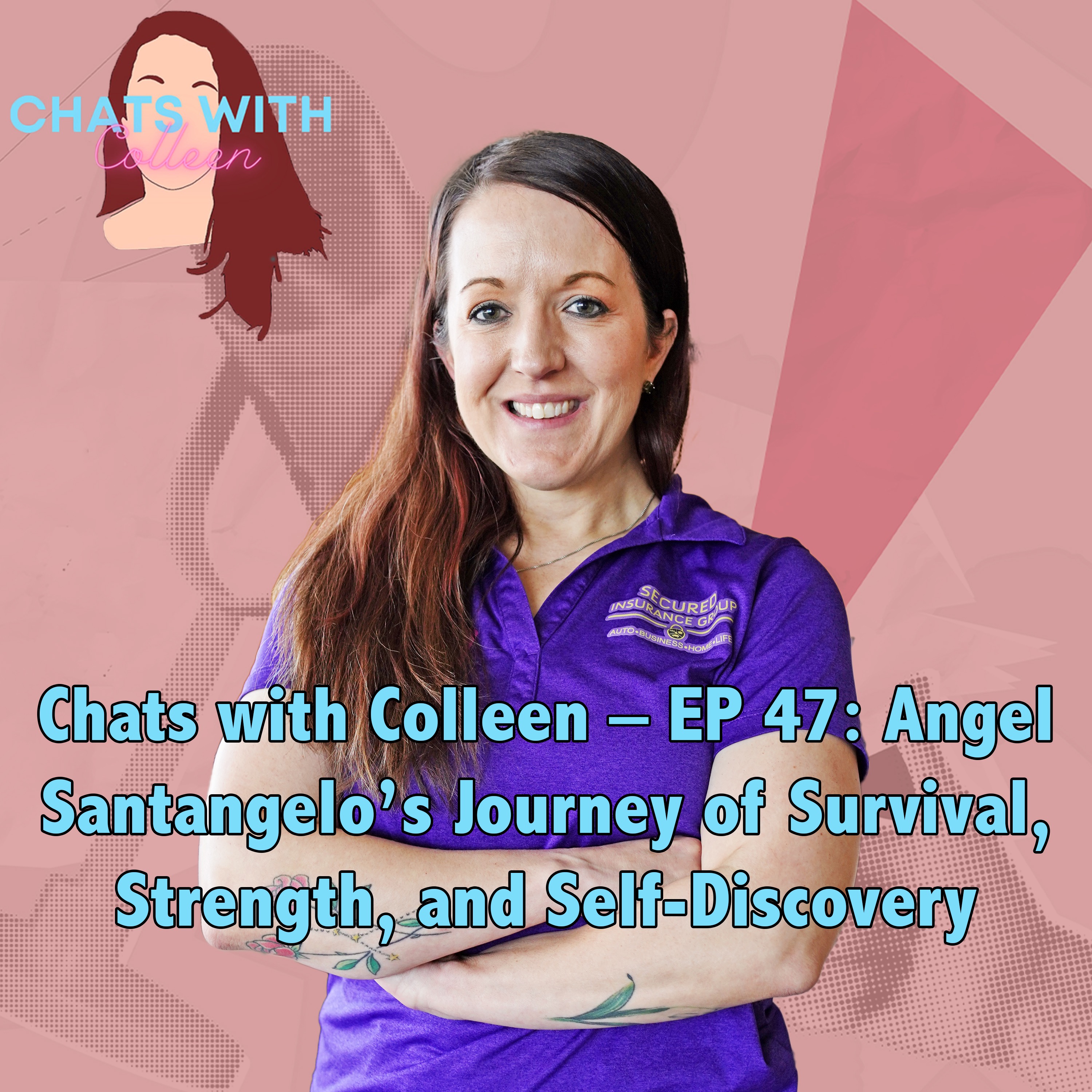 Chats with Colleen – EP 47: Angel Santangelo’s Journey of Survival, Strength, and Self-Discovery episode artwork