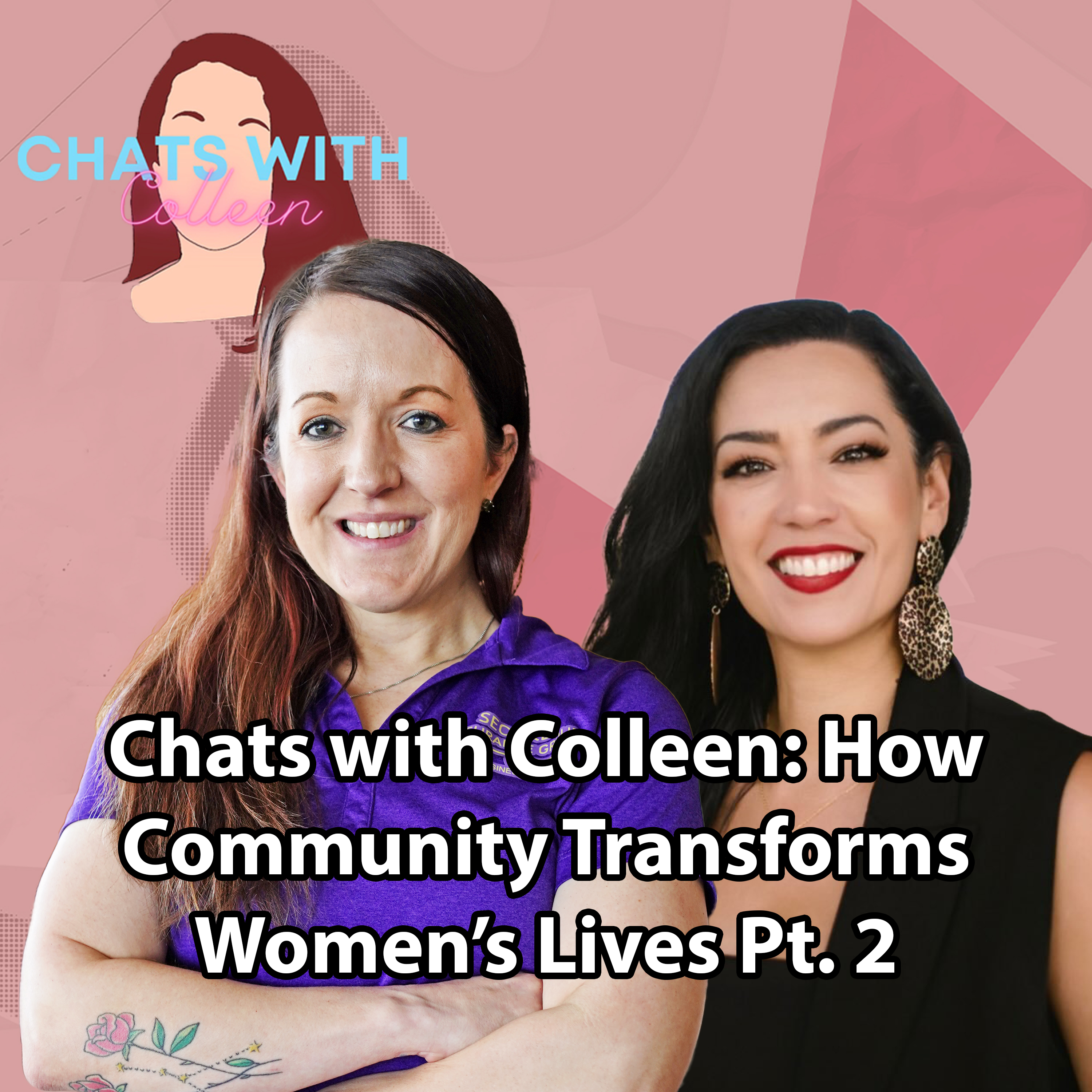 Chats with Colleen: How Community Transforms Women’s Lives Pt. 2 episode artwork