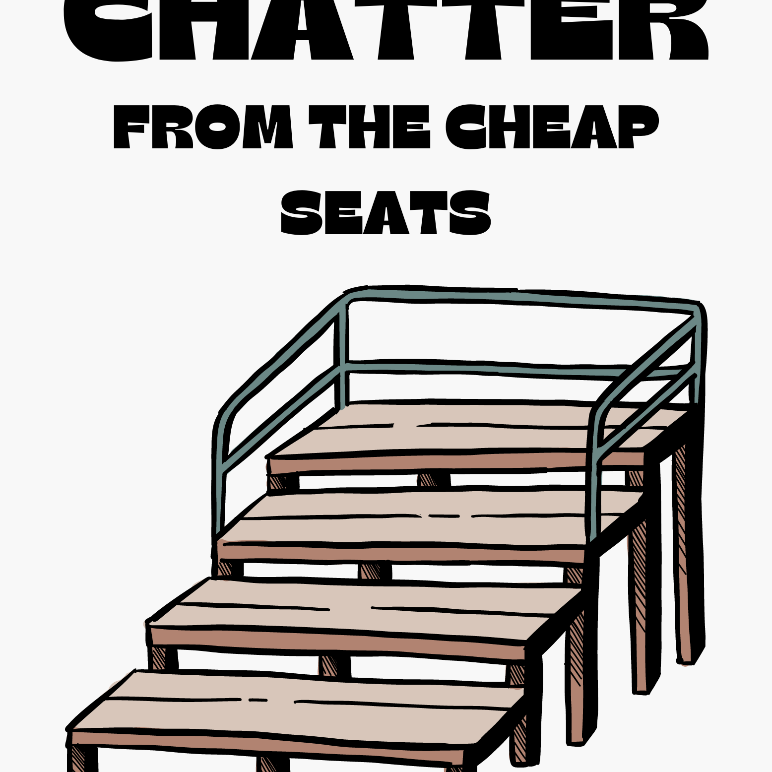 Chatter from the Cheap Seats