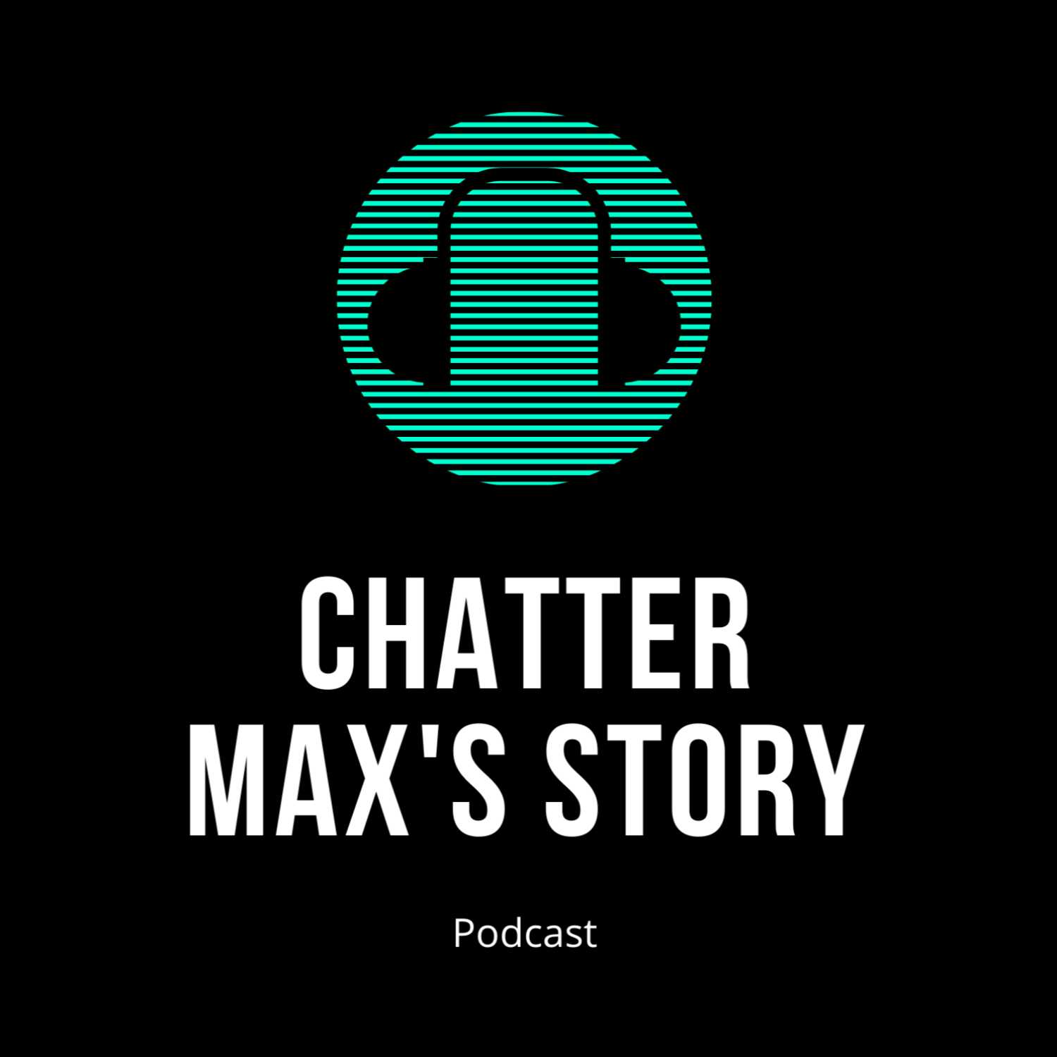 Chatter Max's Story Podcast