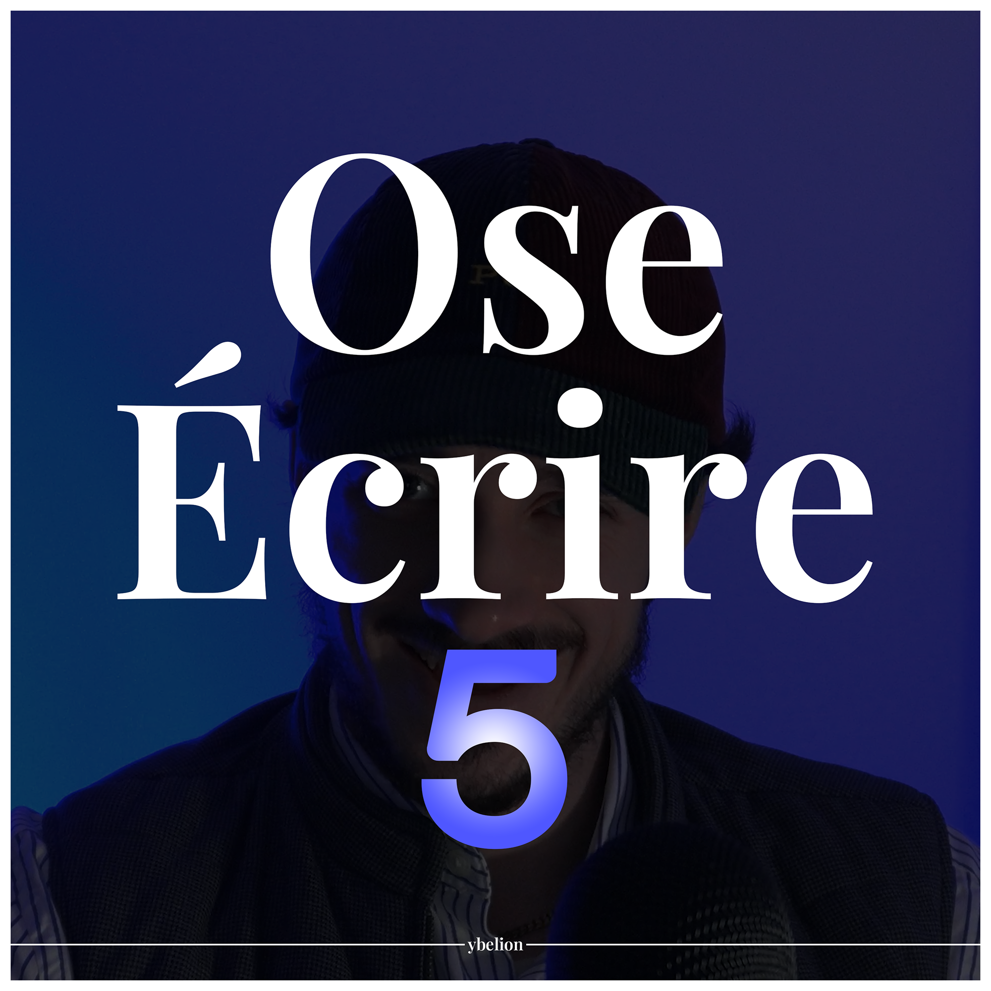 Écrire tous les jours #5 - "Je me force, je me force, une sorte de syndrome de Stockholm" - Ybelion episode artwork