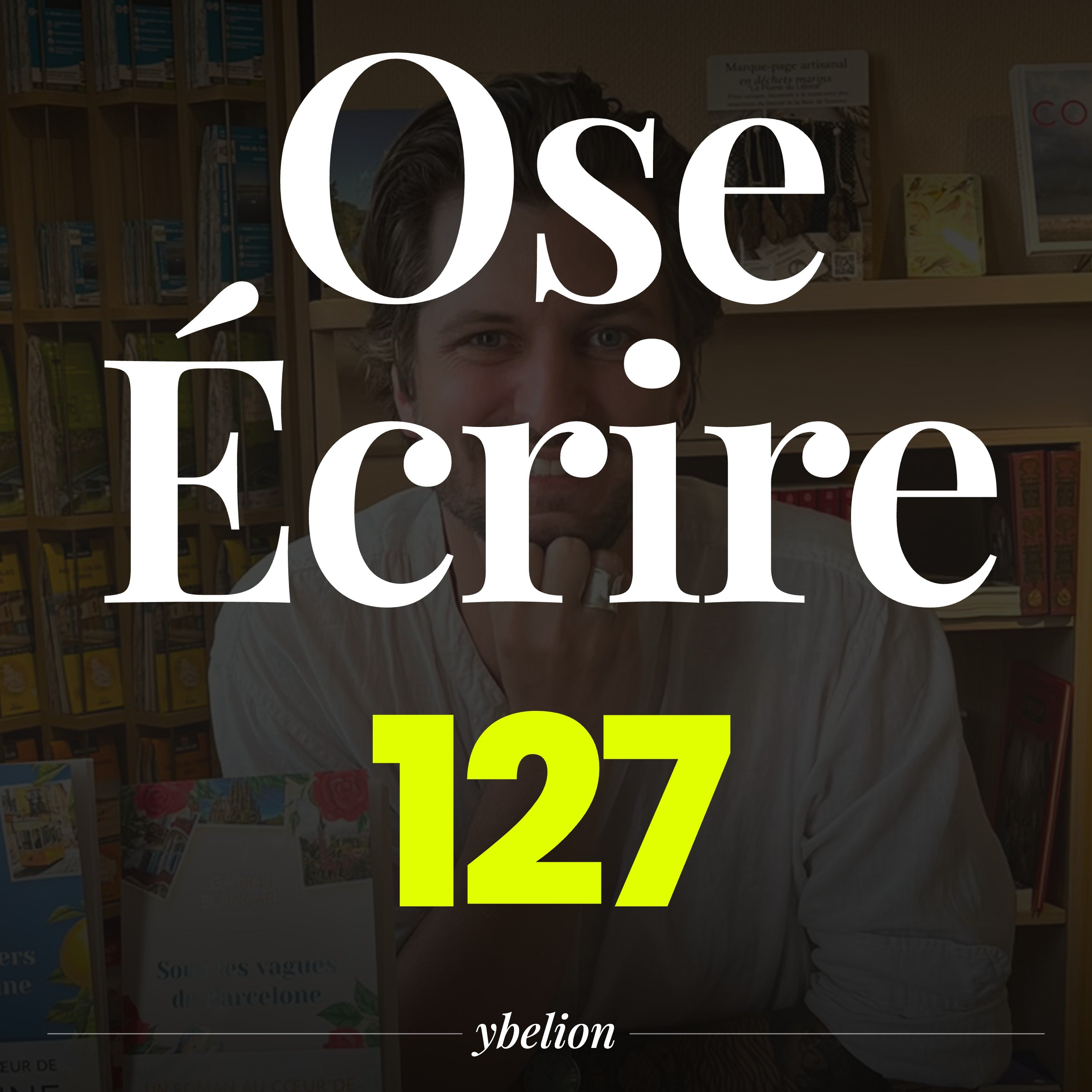 J'écris pour explorer mes vies parallèles - Discussion avec Gabriel Blancard #127 - Ybelion episode artwork