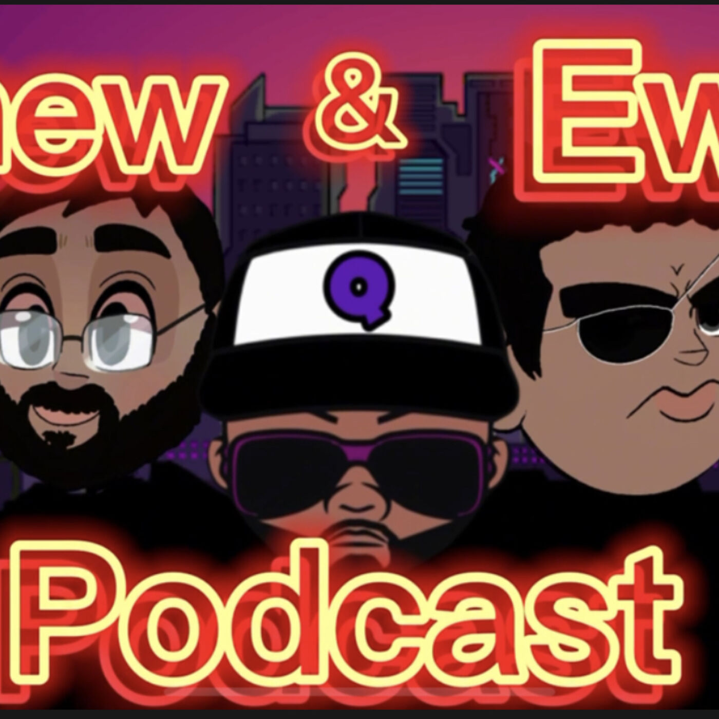 Chew & Ew Podcast