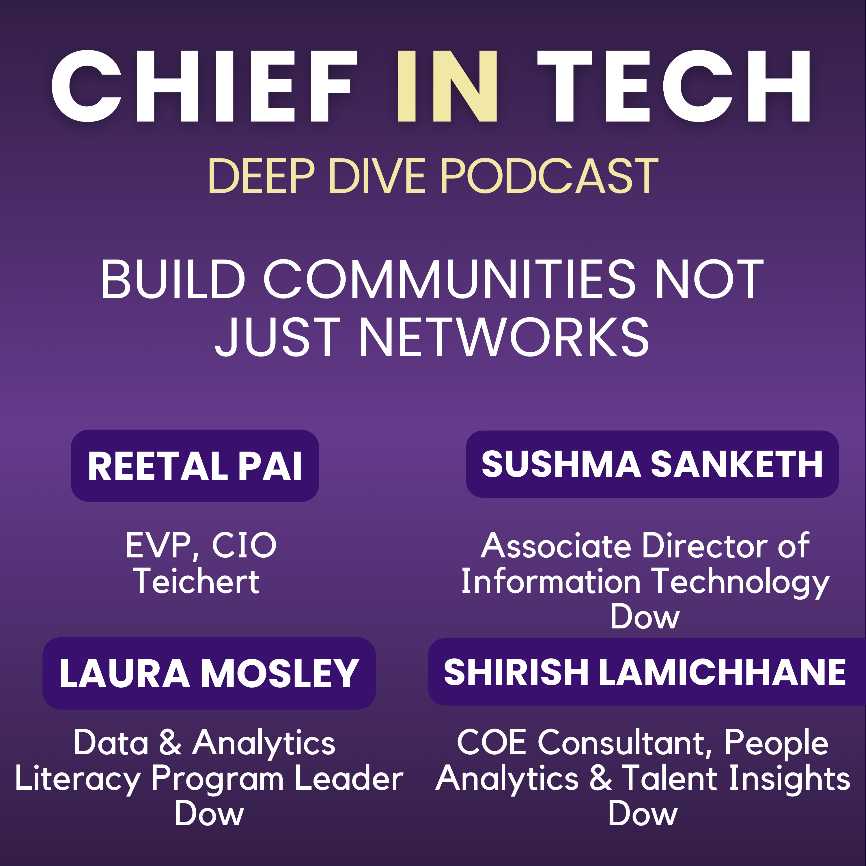 Chief in Tech S1E17 - Reetal Pai, Sushma Sanketh, Laura Mosley and Shirish Lamichhane : Build Communities Not Just Networks