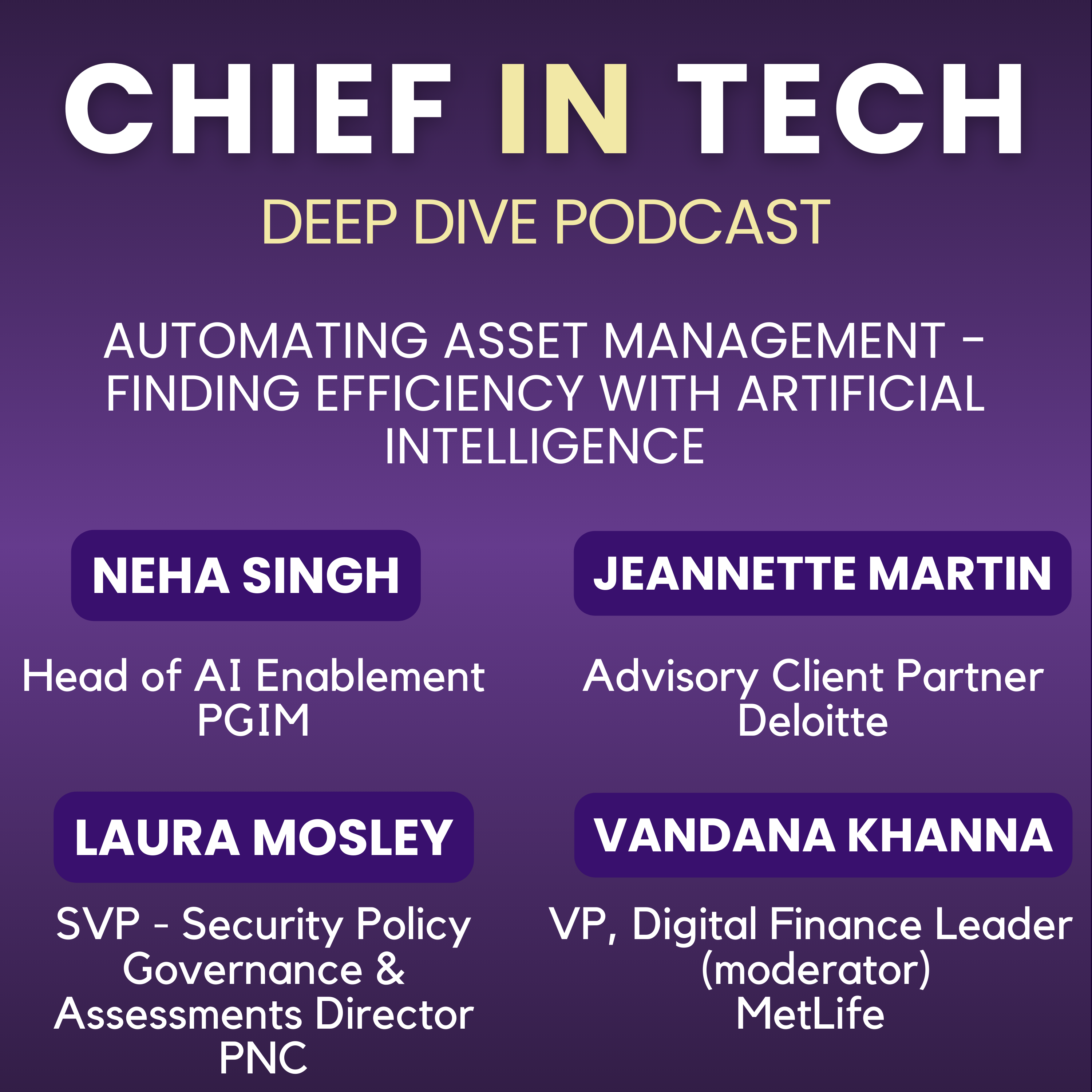 Chief in Tech S1E19 - Neha Singh, Jeannette Martin, Laura Mosley and Vandana Khanna: Automating Asset Management - Finding Efficiency with Artificial Intelligence