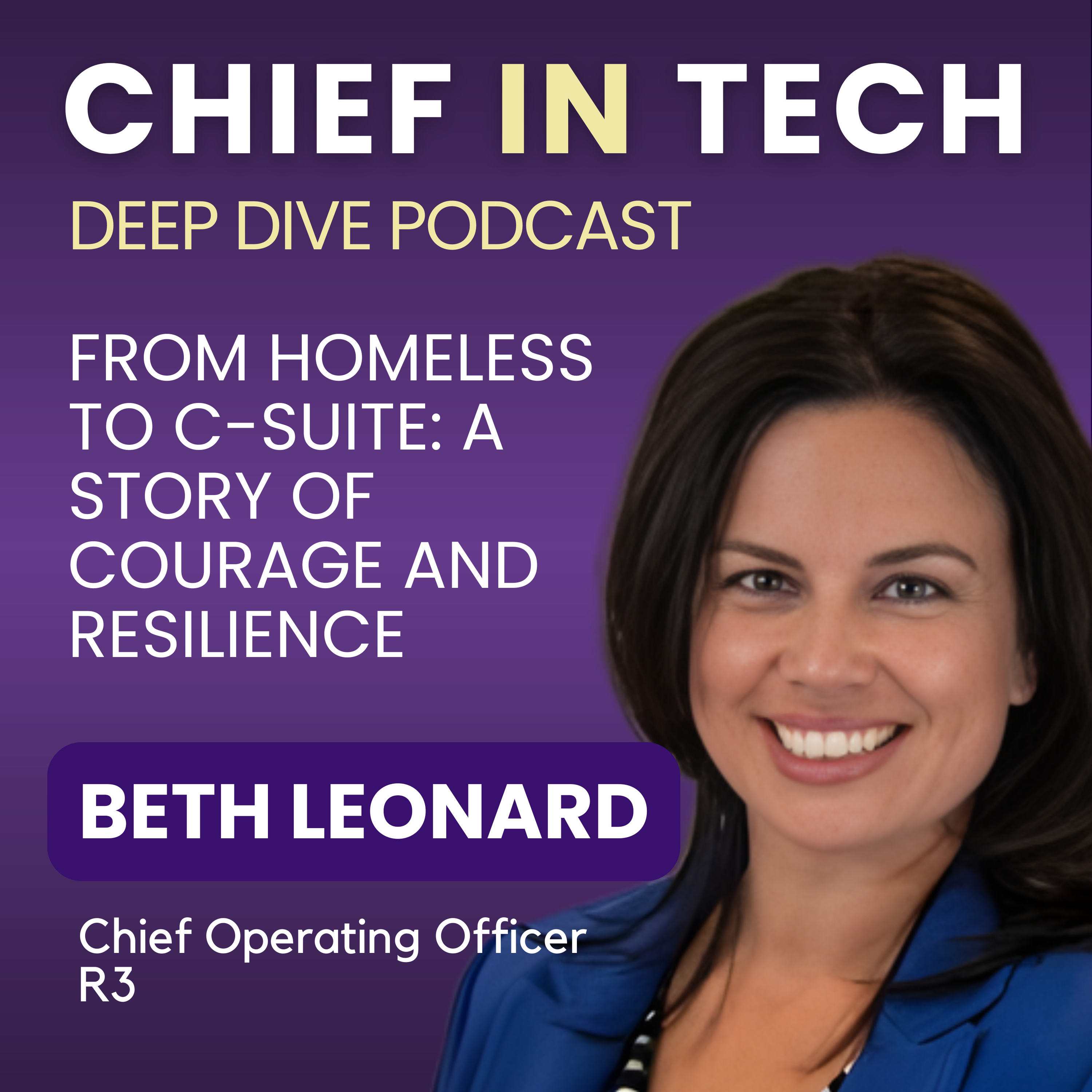 Chief in Tech S1E21 - Beth Leonard : From Homeless to C-Suite – A Story of Courage & Resilience
