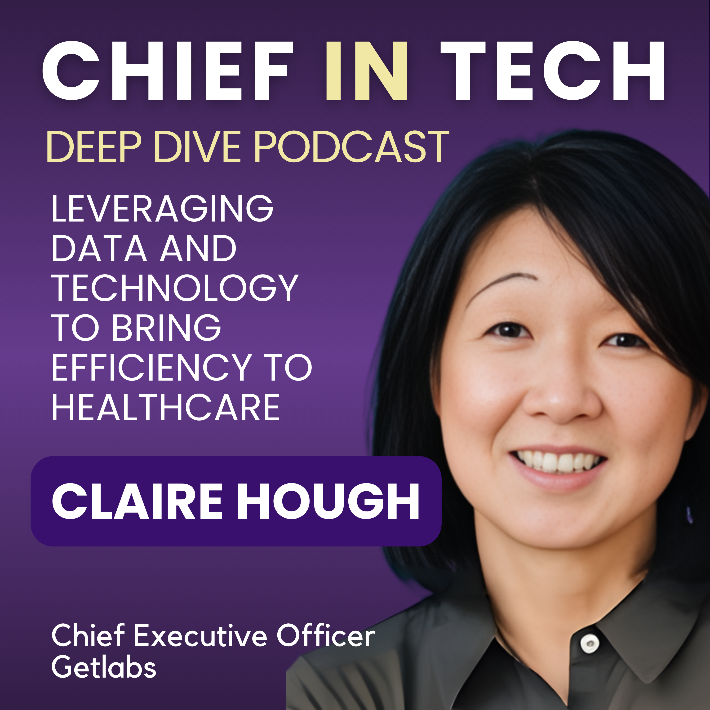 Chief in Tech S1E29 - Claire Hough : Transforming Access to Quality Healthcare Through Technology
