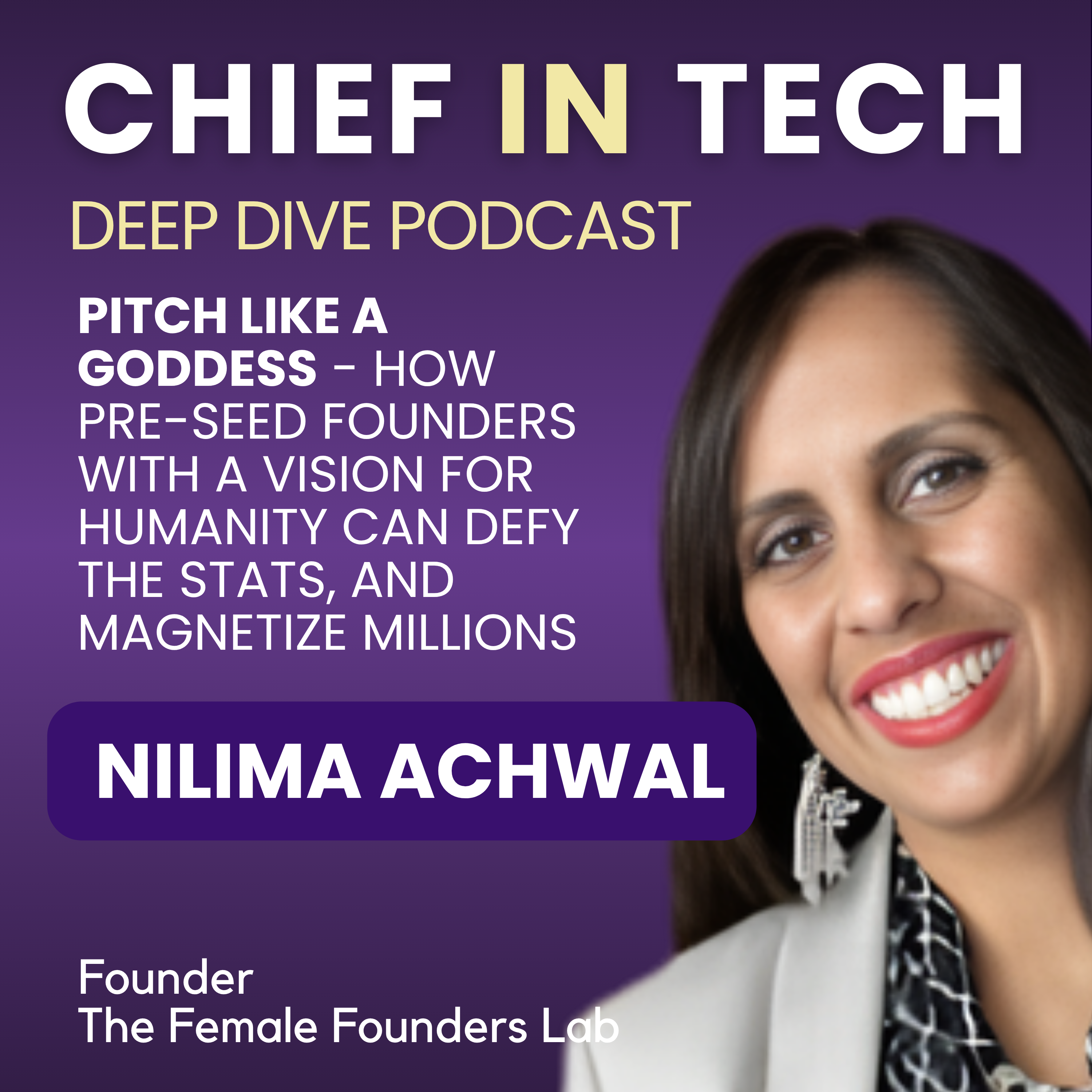Chief in Tech S1E30 - Nilima Achwal : Pitch Like a Goddess – How Founders Can Magnetize Millions