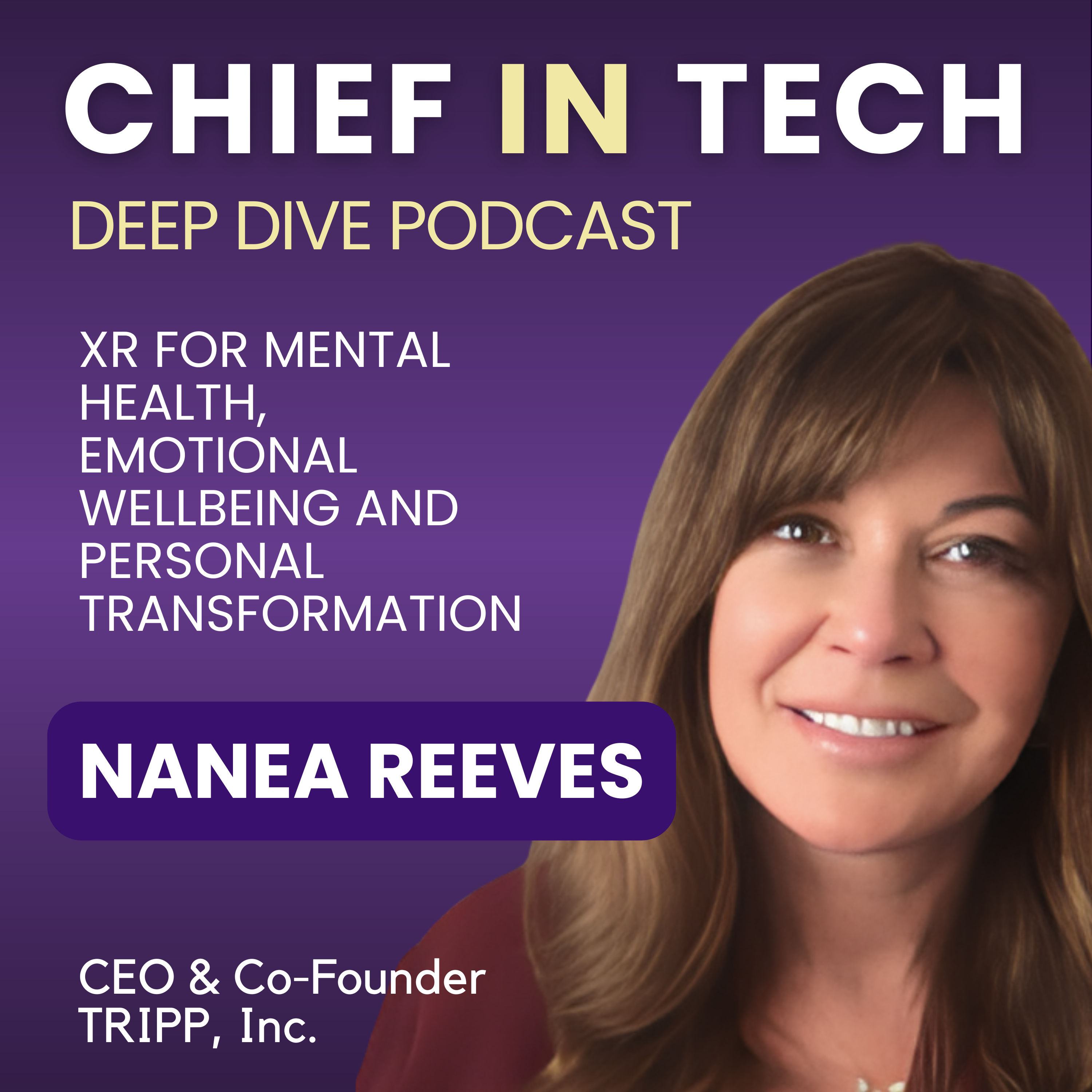 Chief in Tech S1E34 - Nanea Reeves : XR for Mental Health, Emotional Wellbeing and Personal Transformation