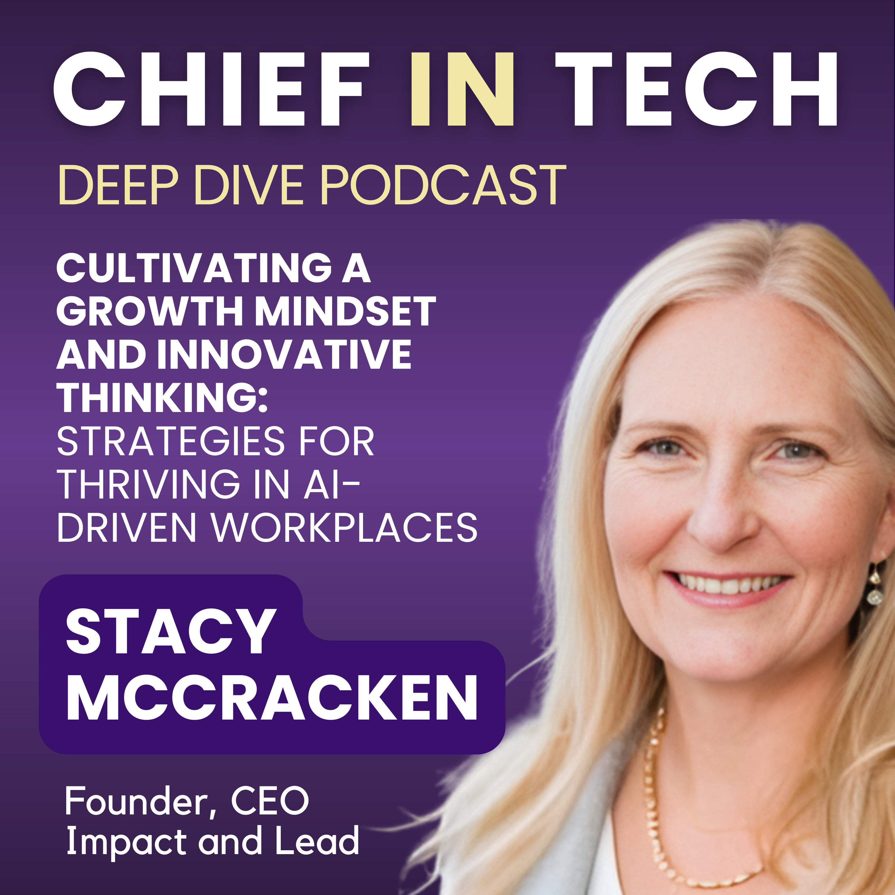 Chief in Tech S1E38 - Stacy McCracken : Cultivating a Growth Mindset and Innovative Thinking
