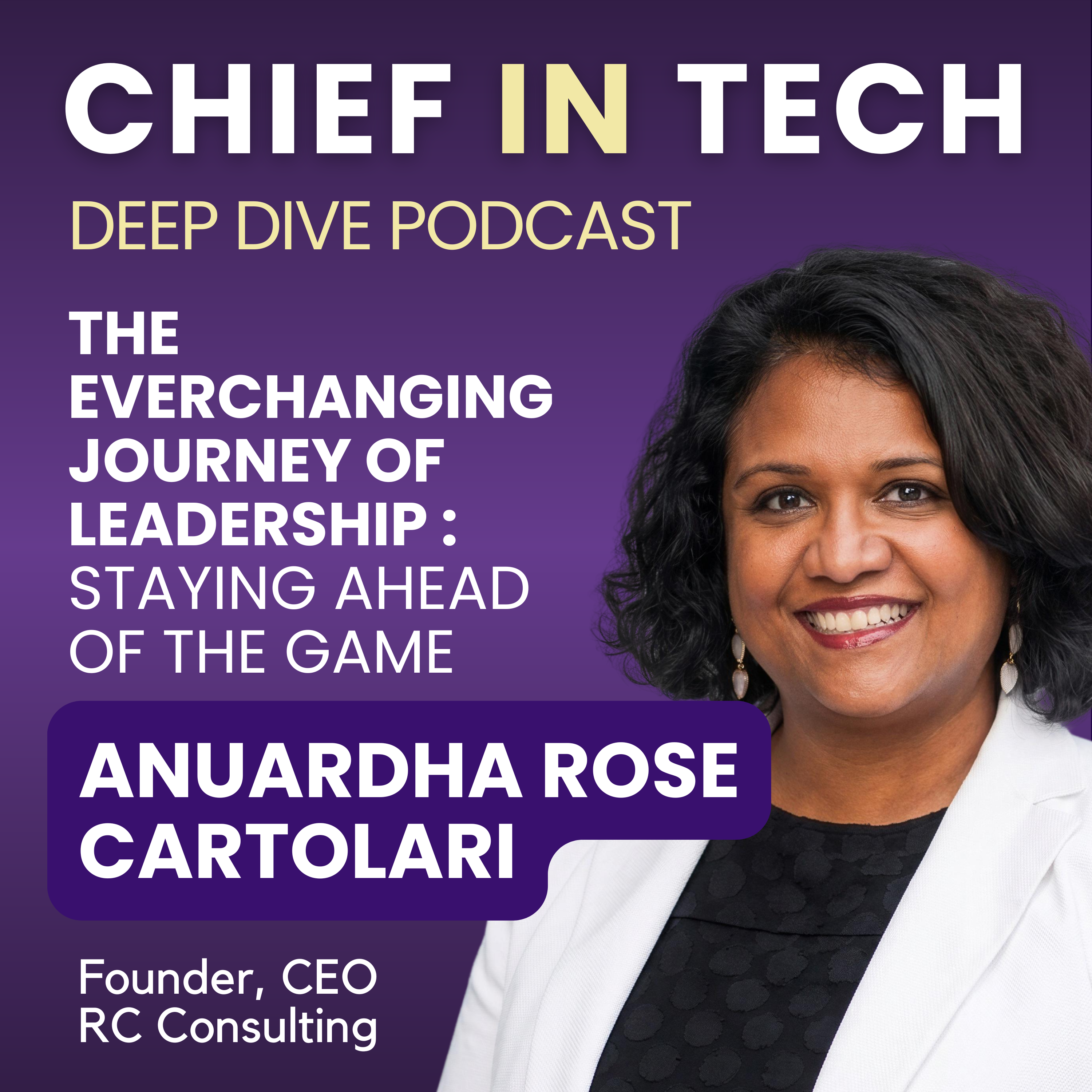 Chief in Tech S1E41 - Rose Cartolari : The Everchanging Journey of Leadership – Staying Ahead of the Game