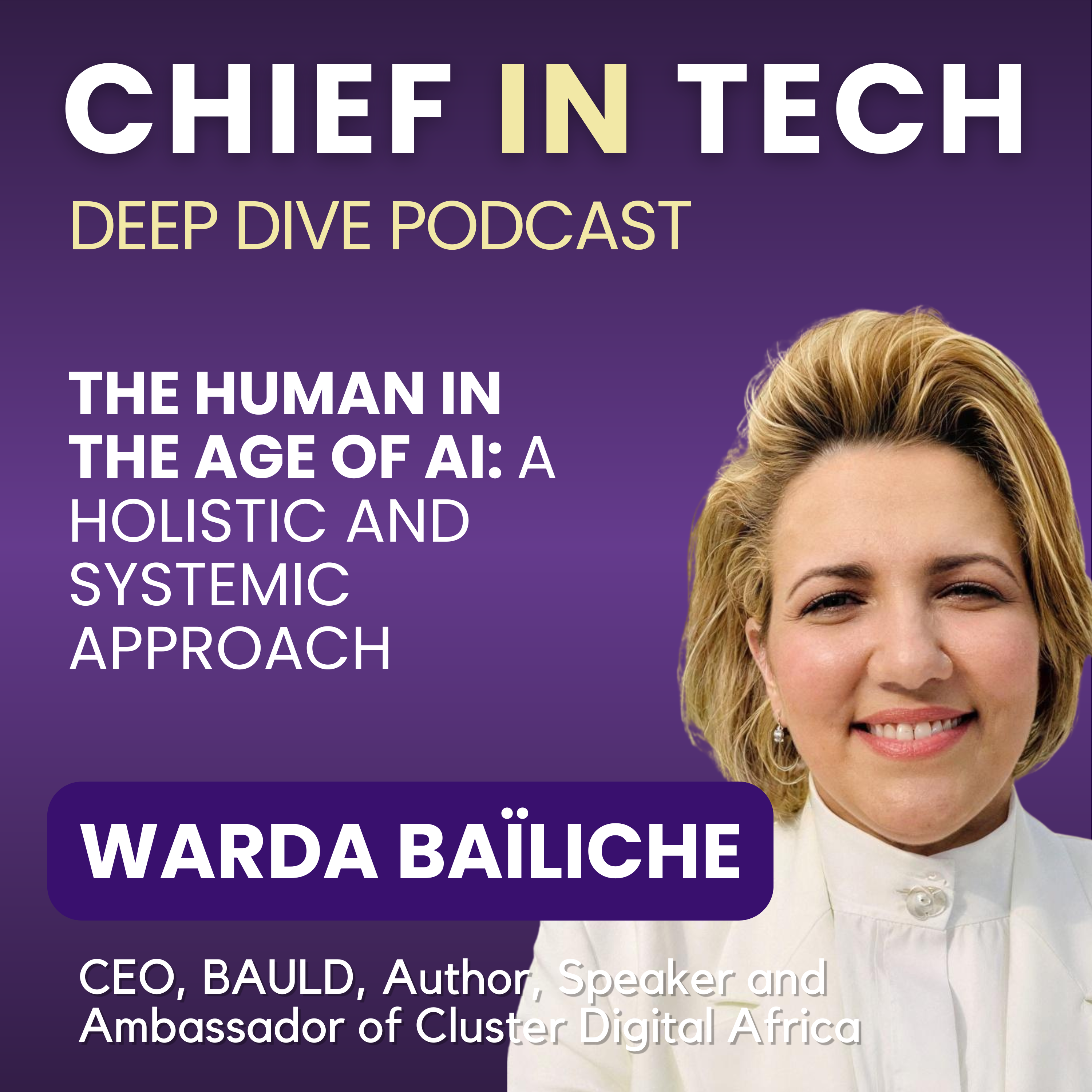 Chief in Tech S1E42 - Warda Baïliche : The Human in the Age of AI