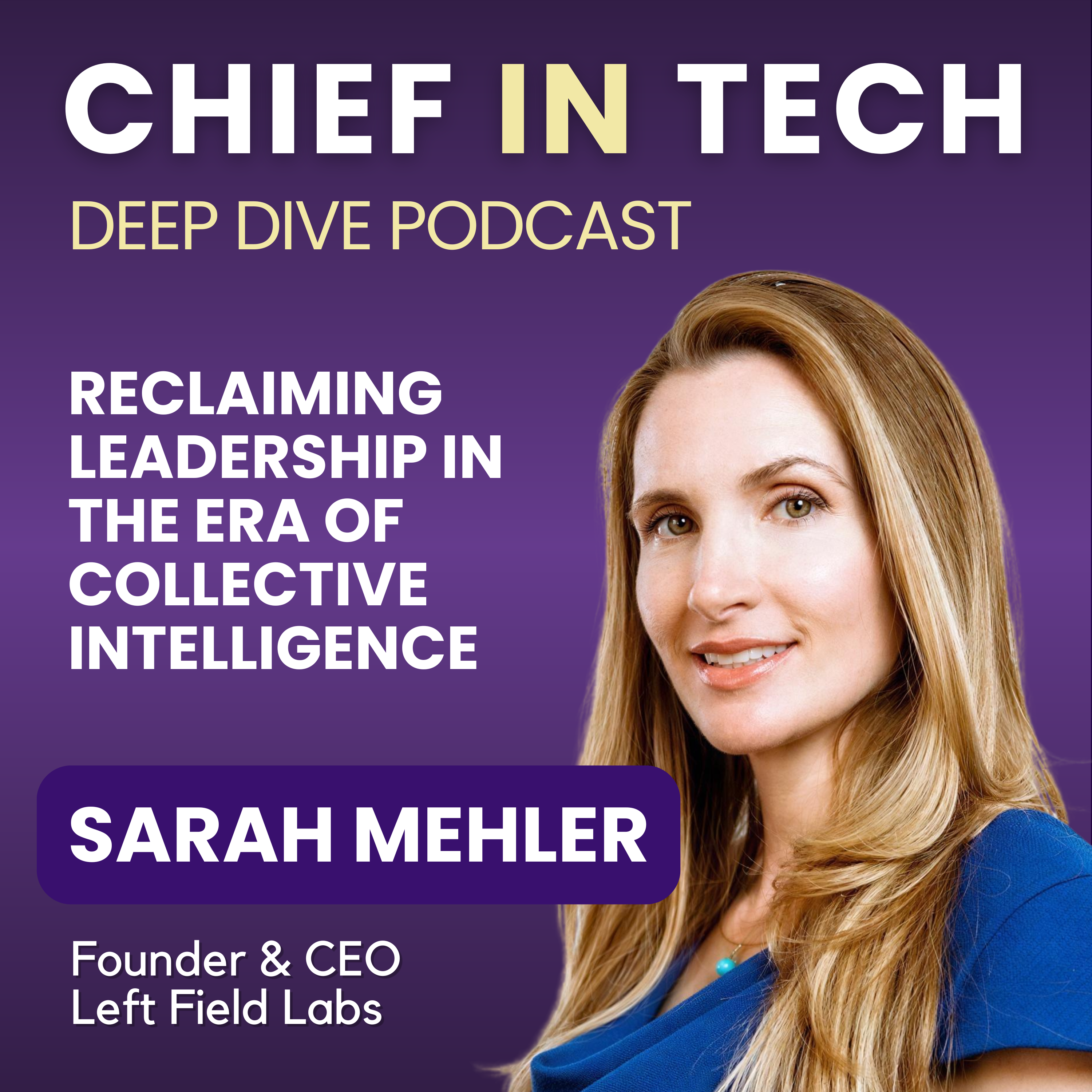 Chief in Tech S1E50 - Sarah Mehler : Reclaiming Leadership in the Era of Collective Intelligence