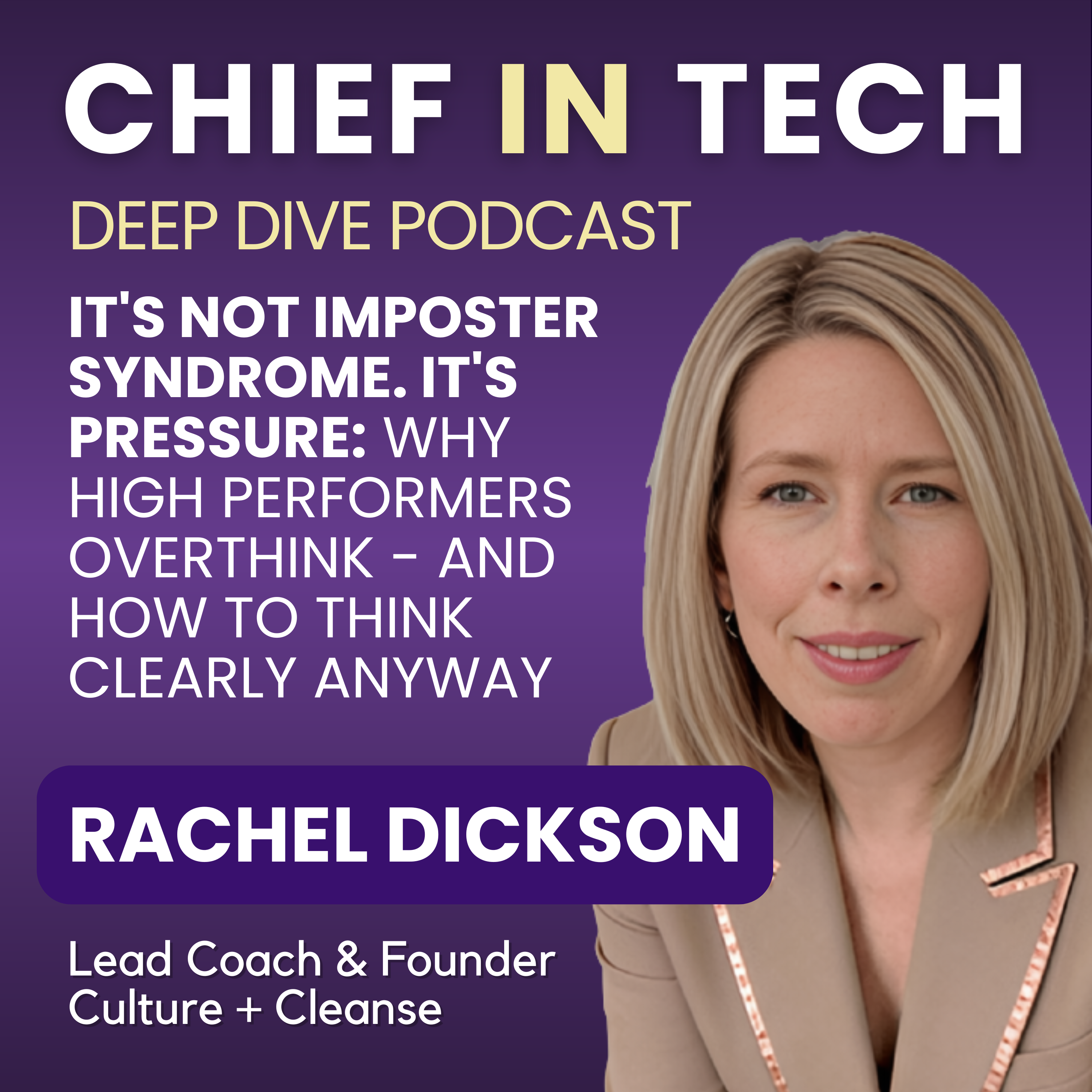 Chief in Tech S1E53 - Rachel Dickson : Understanding Imposter Syndrome – Insights and Strategies