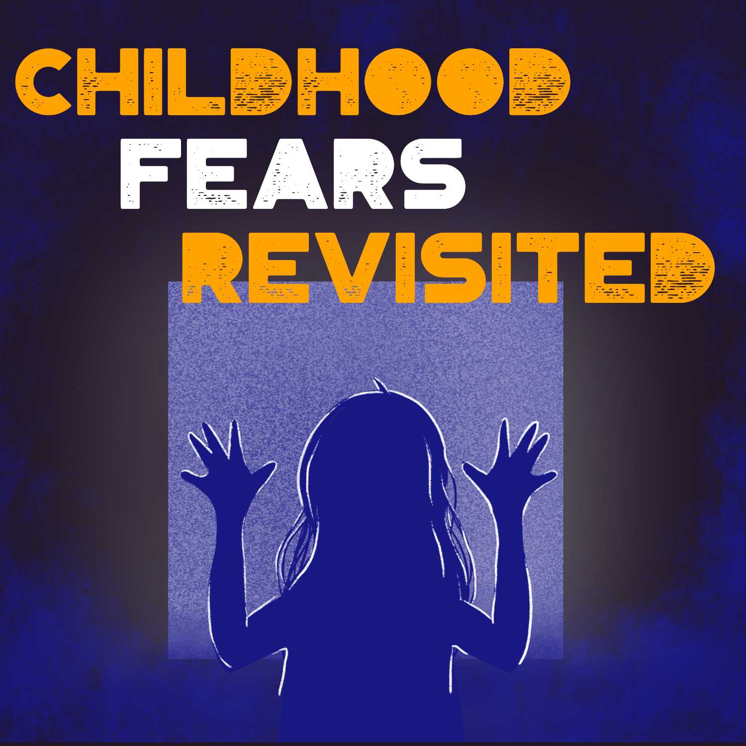 Childhood Fears Revisited