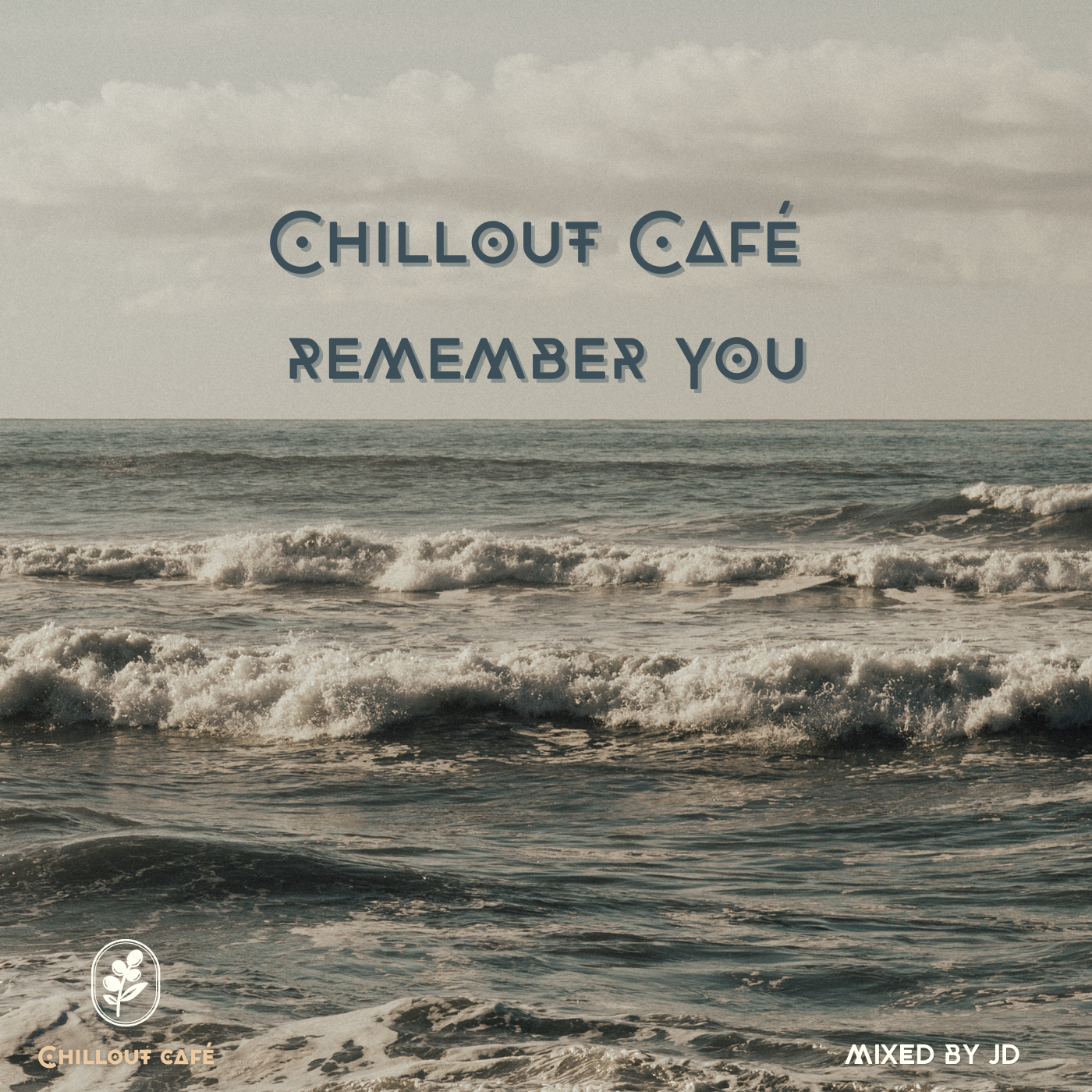 Chillout Café - Remember You 
