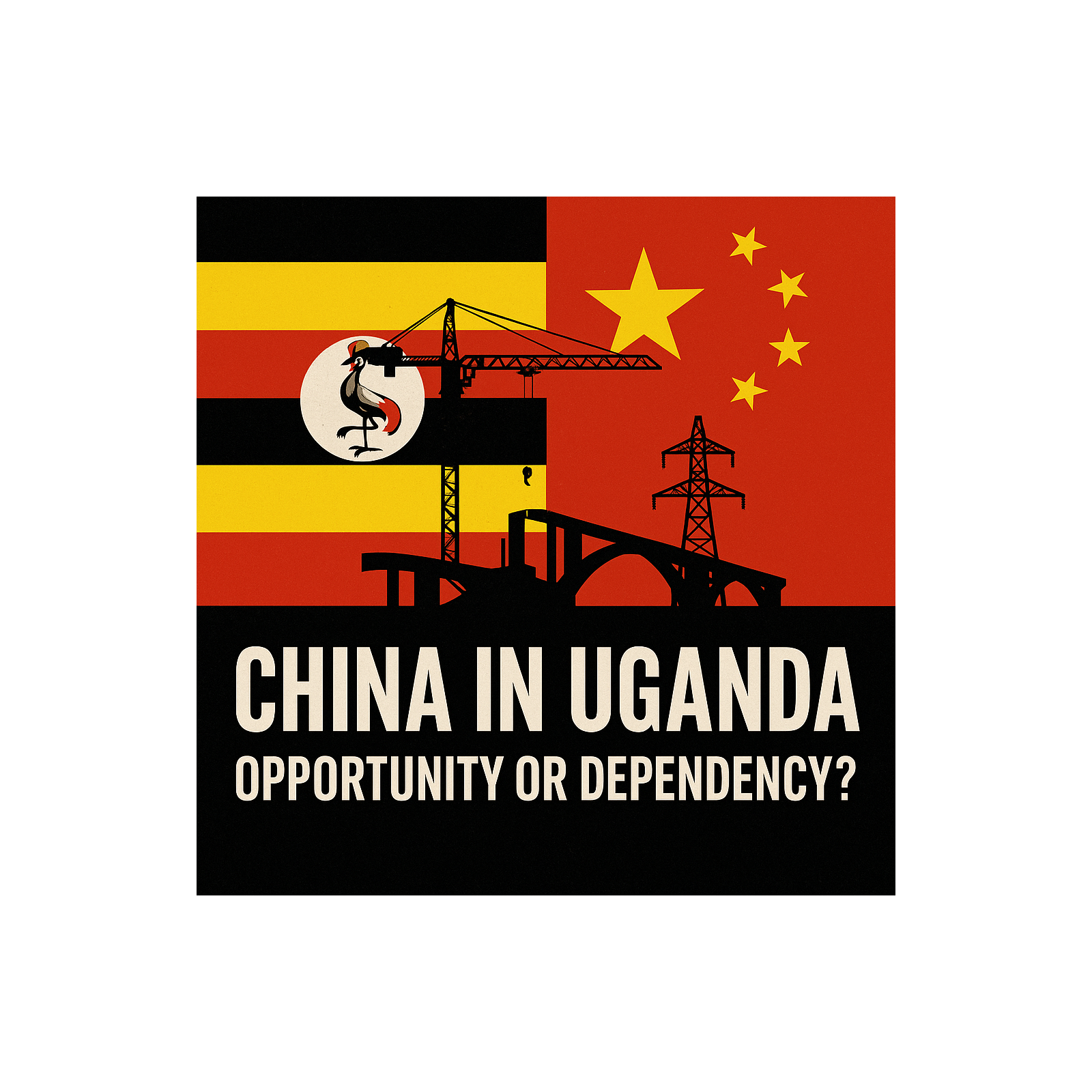 CHINA IN UGANDA – OPPORTUNITY OR DEPENDENCY? podcast artwork