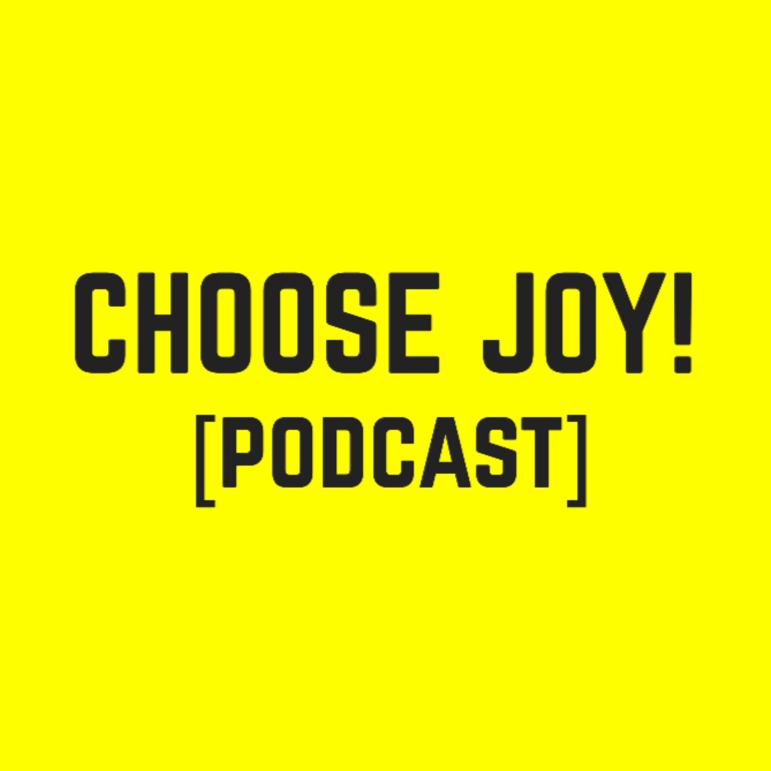 CHOOSE JOY!