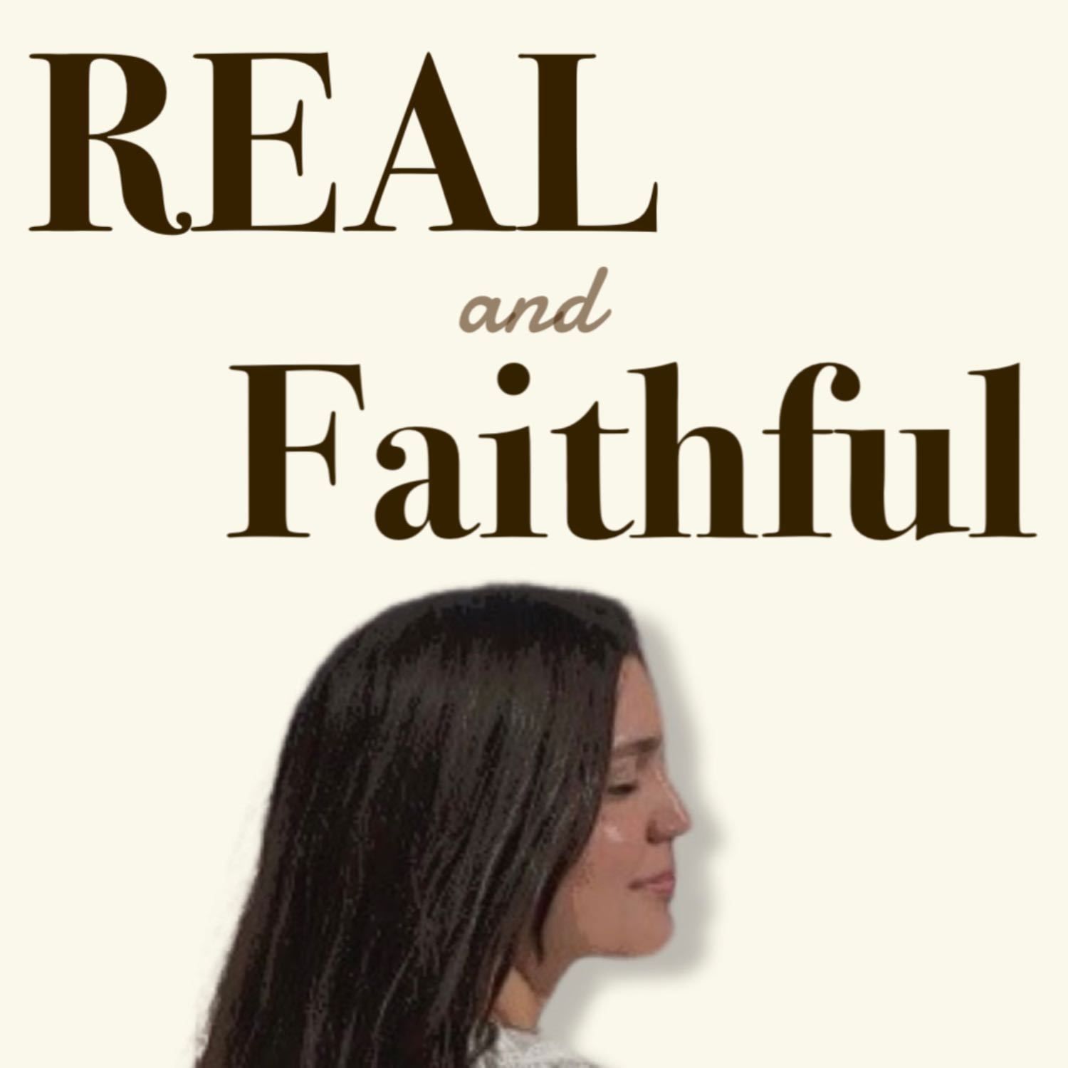 REAL and Faithful