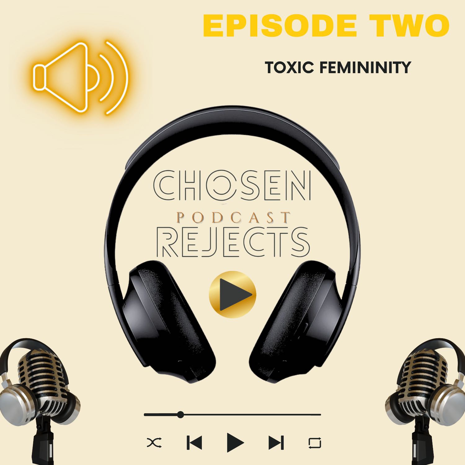 Chosen Rejects Podcast S1E2 ‘Toxic Femininity’