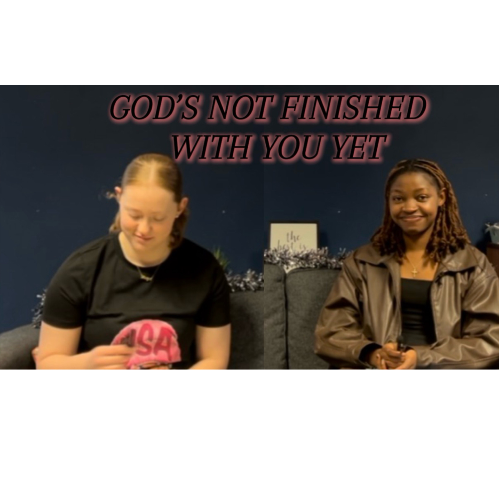 God’s not finished with you yet episode artwork