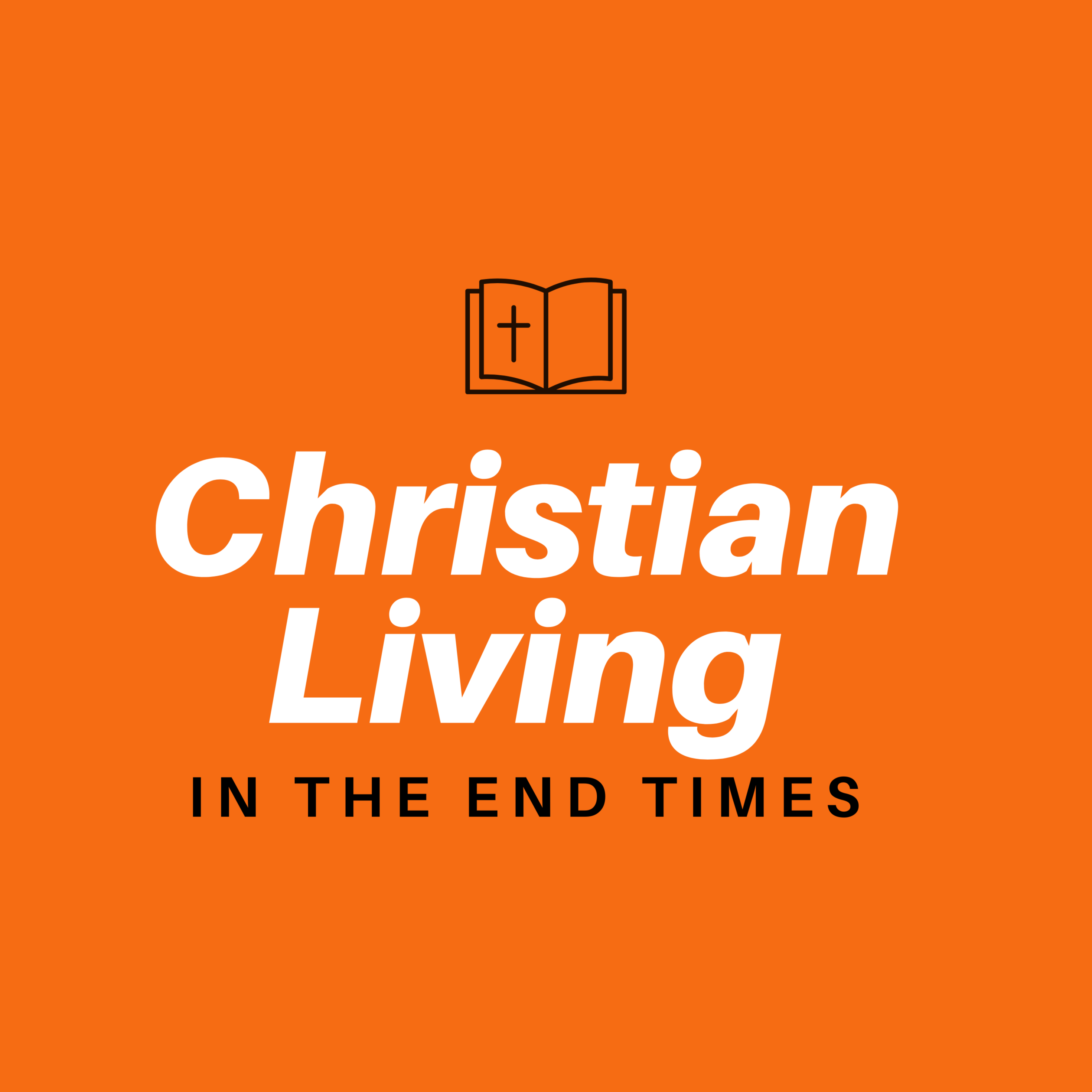 Christian Living In The End Times