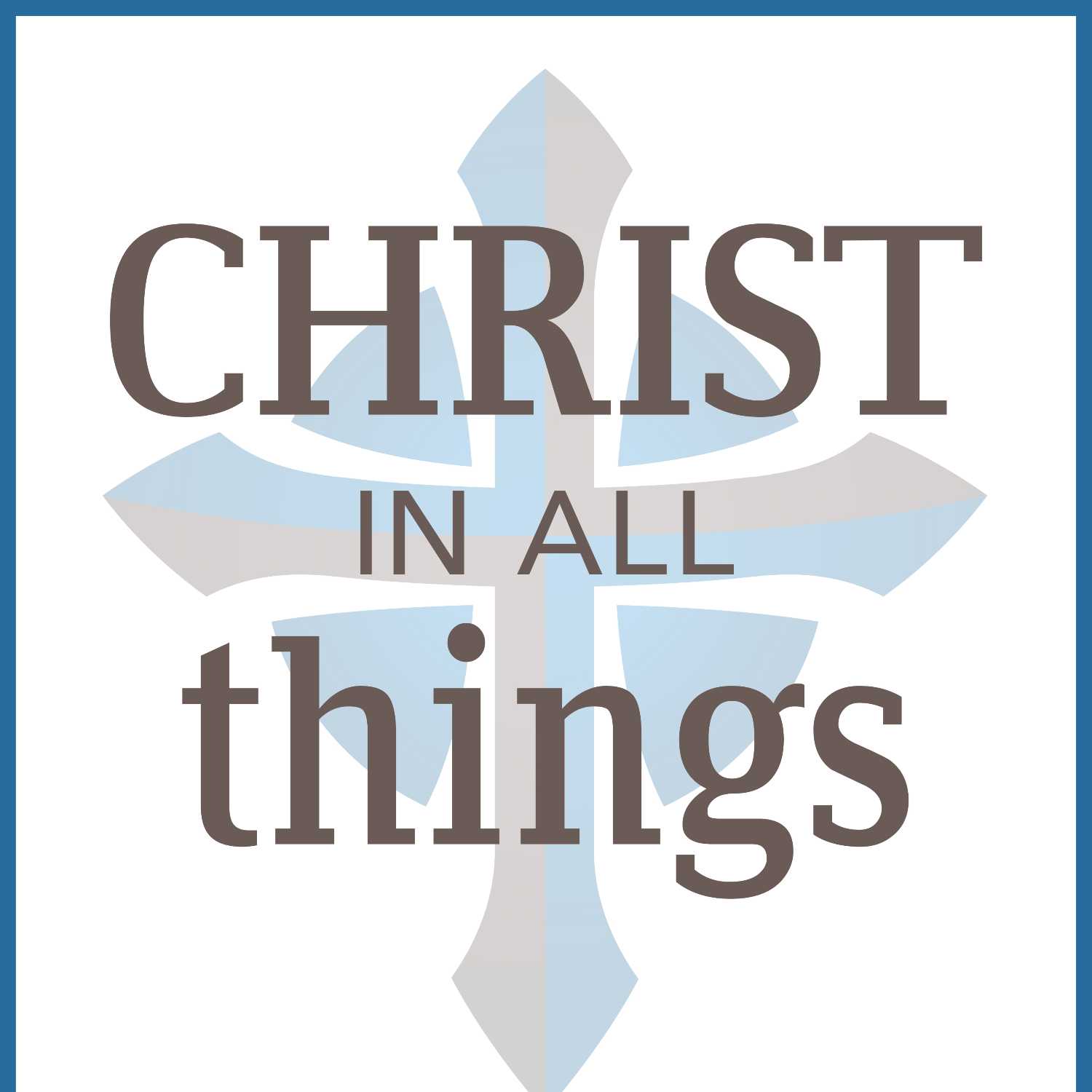 Christ In All Things