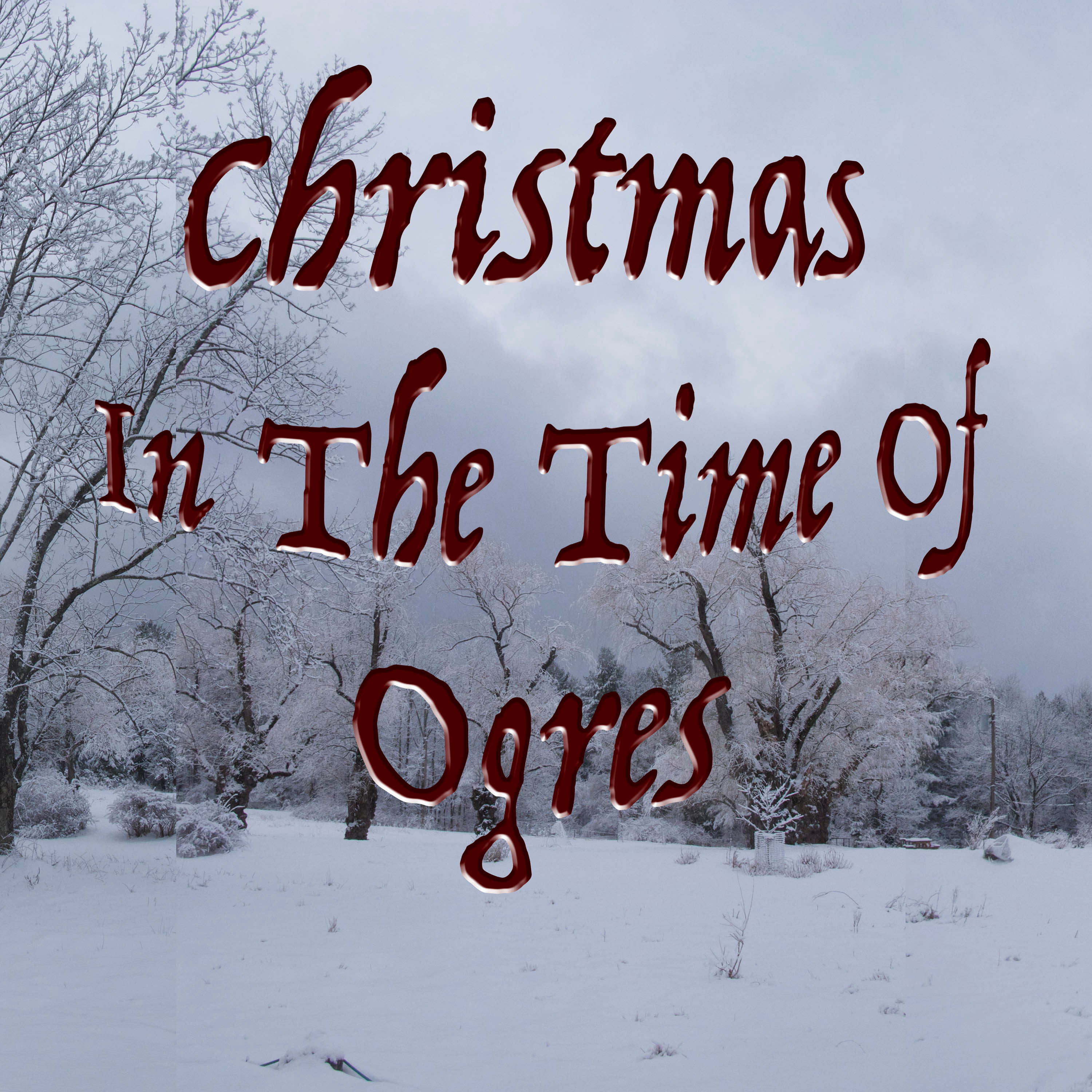 Christmas In The Time Of Ogres