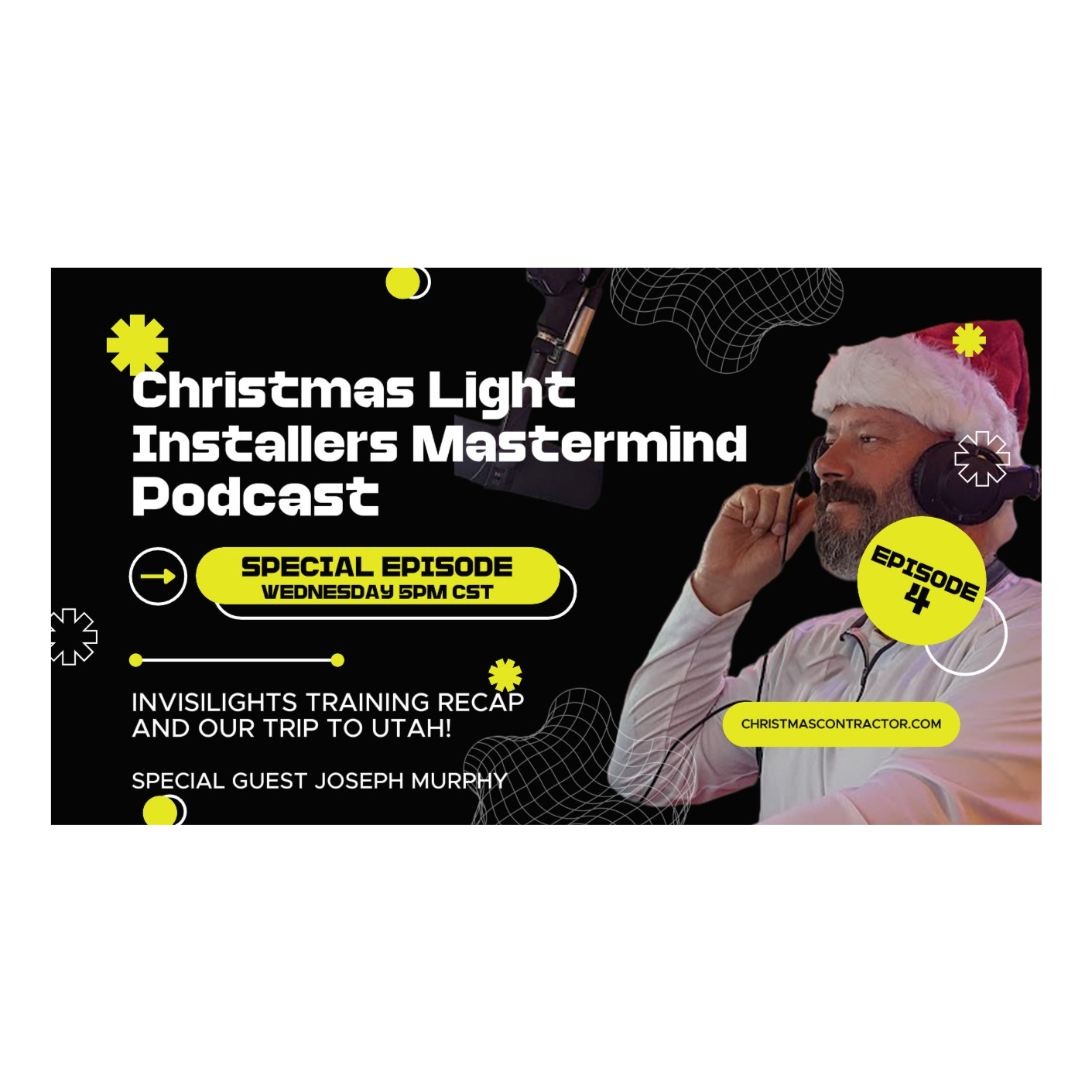 Christmas Light Installers Mastermind Podcast Ep. 4: Invisilights Training & Exclusive Utah Trip!