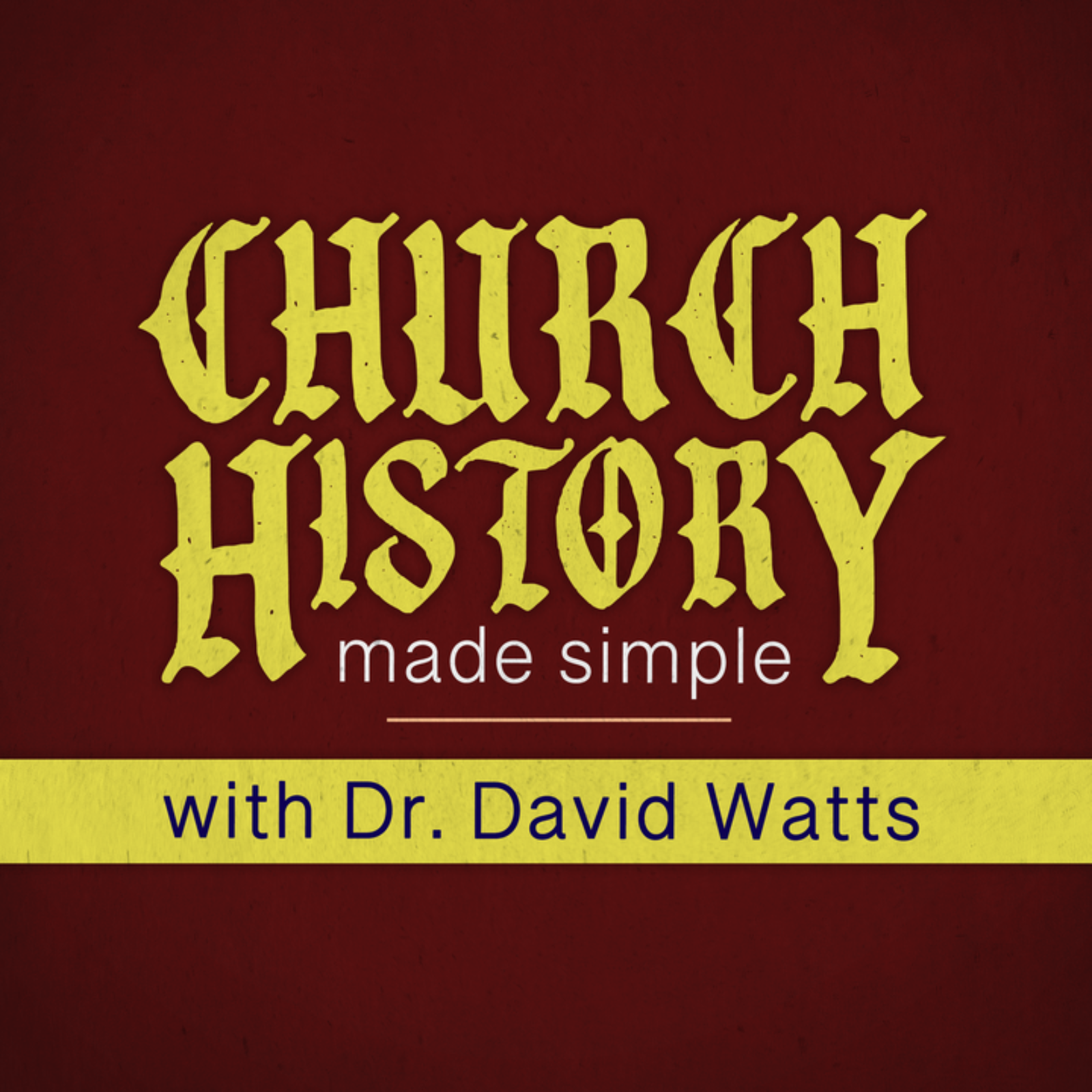 Church History Made Simple with Dr. David Watts cover art