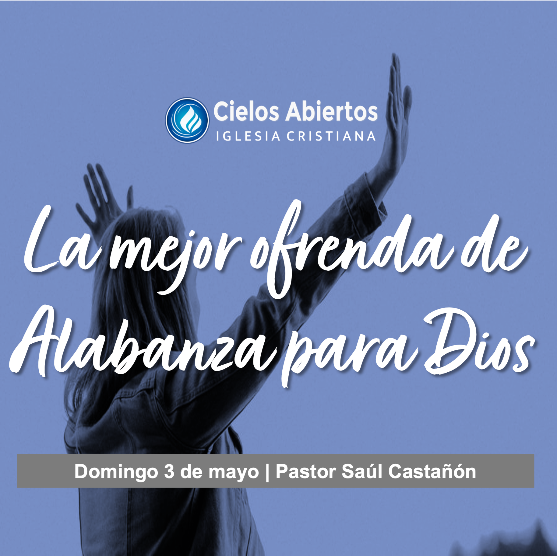 La mejor ofrenda de alabanza para Dios; Pastor Saúl Castañón episode artwork