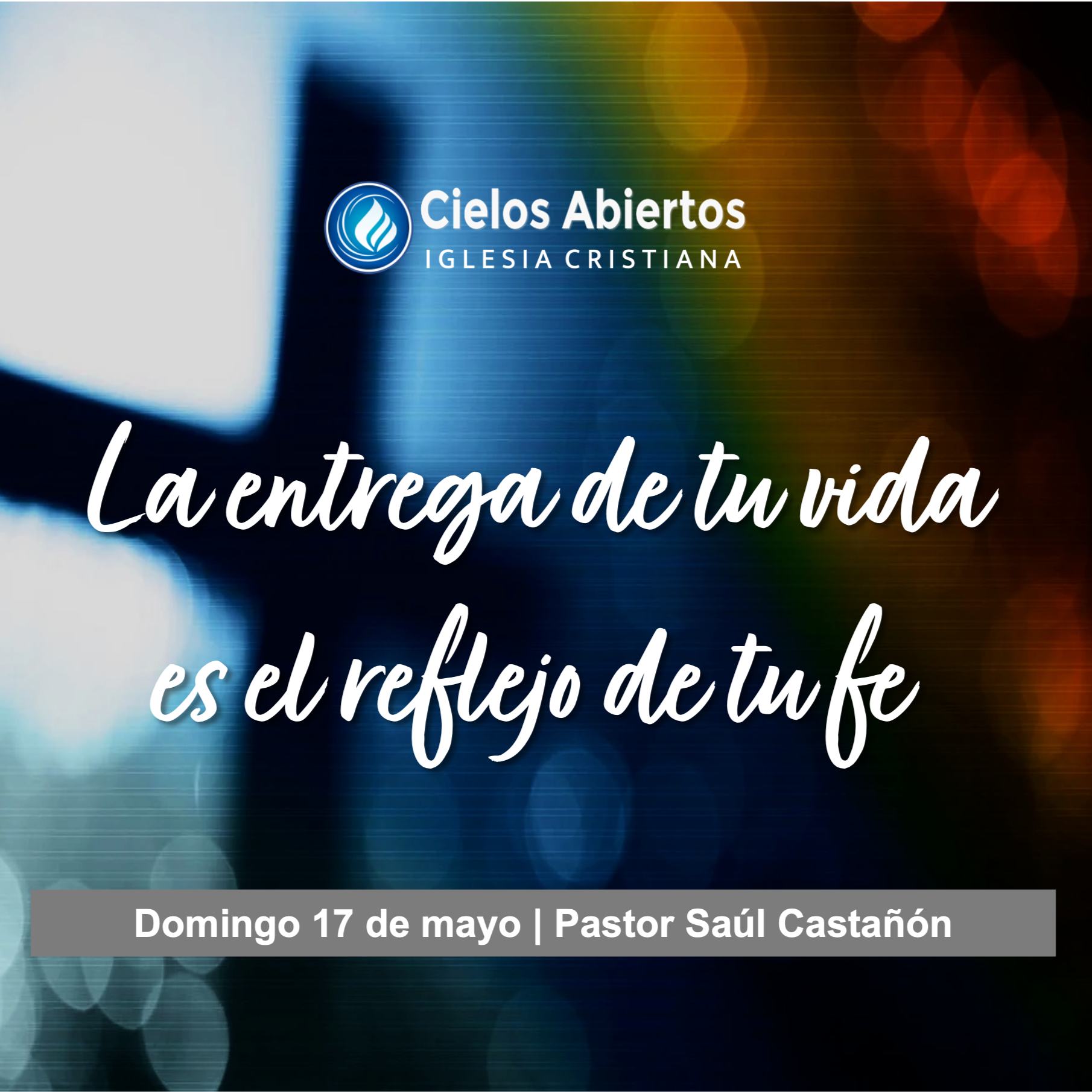 La entrega de tu vida es el reflejo de tu fe; Pastor Saúl Castañón episode artwork