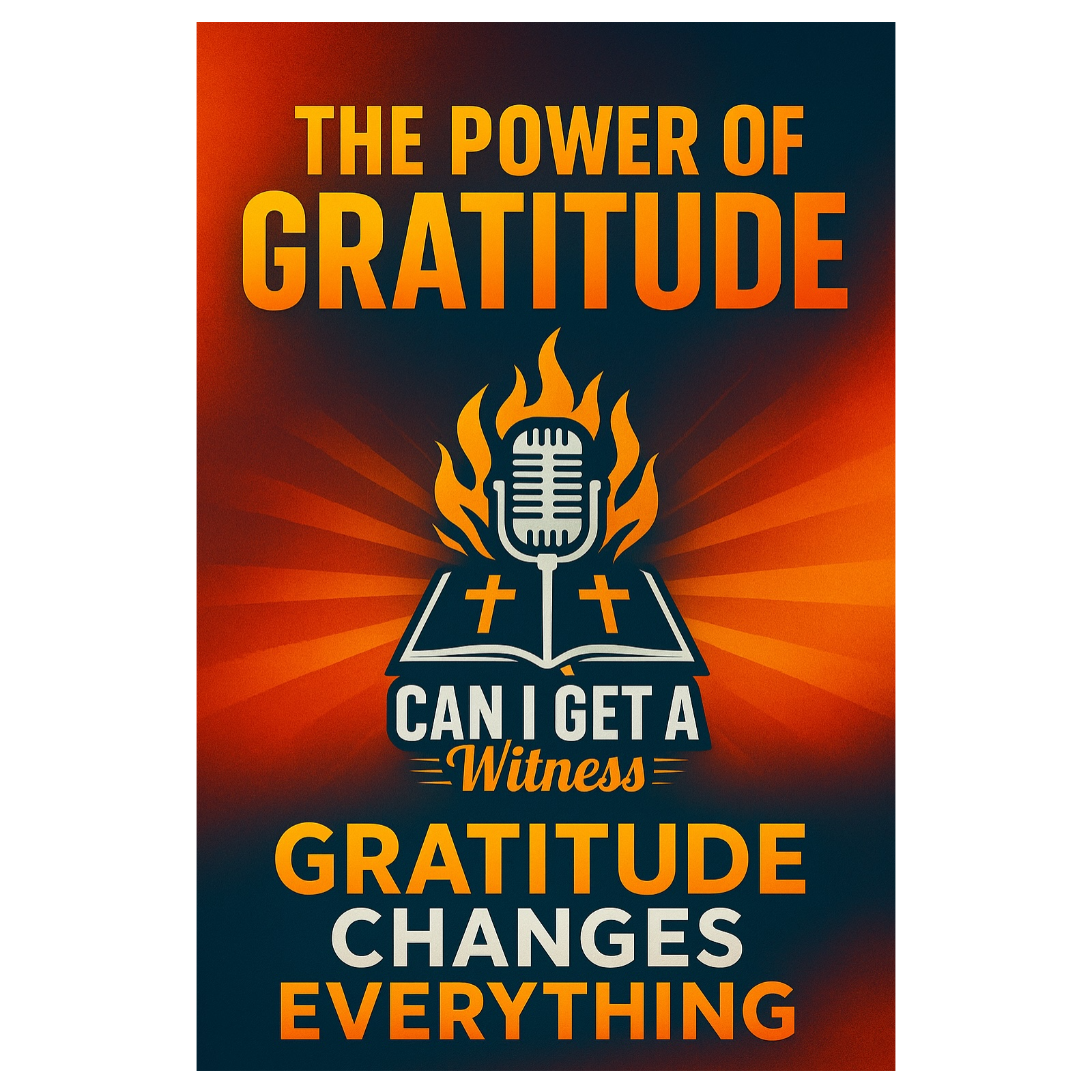 The Power of Gratitude - Gratitude Changes Everything