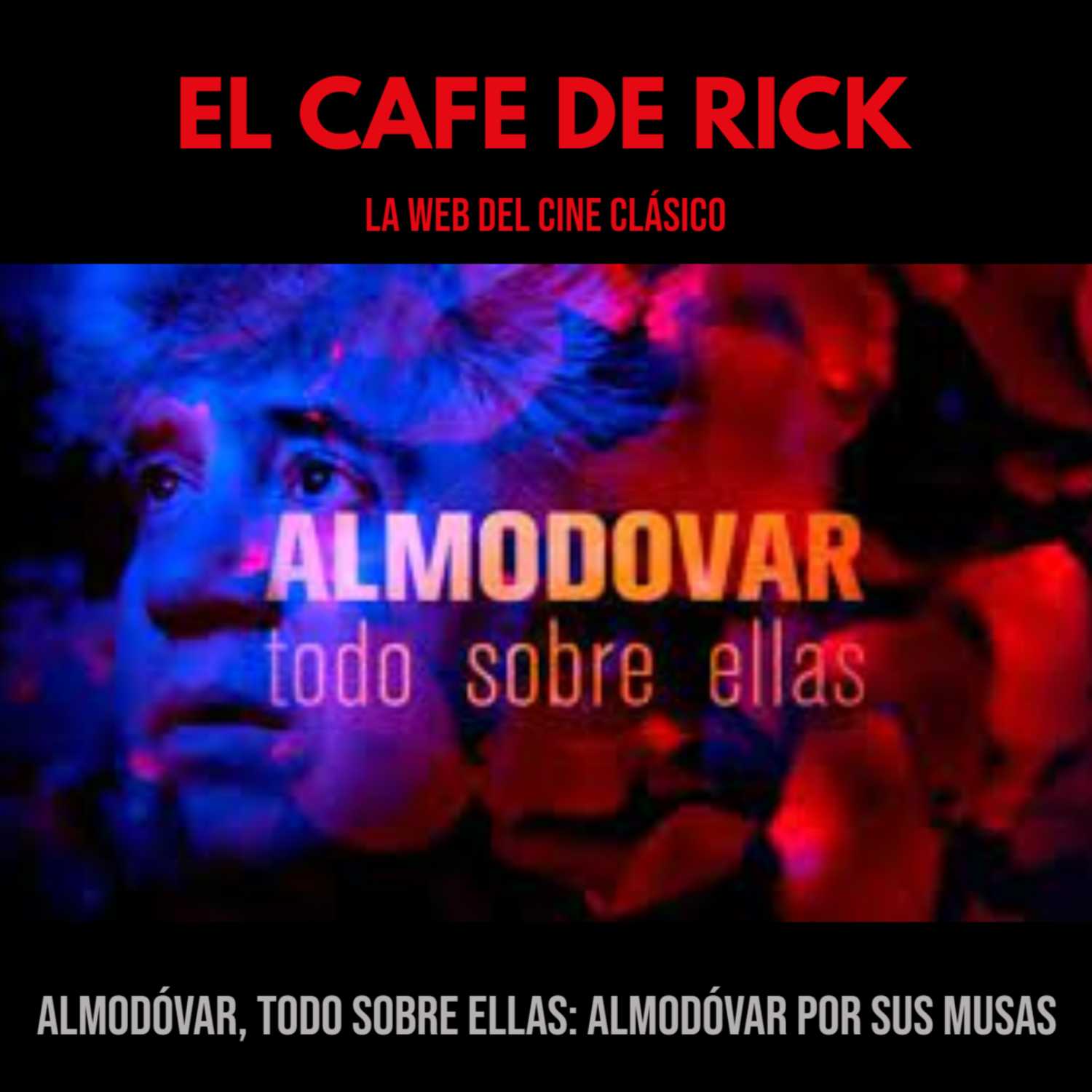 Almodóvar, todo sobre ellas: Almodóvar por sus musas Almodóvar, todo sobre ellas: Almodóvar por sus musas