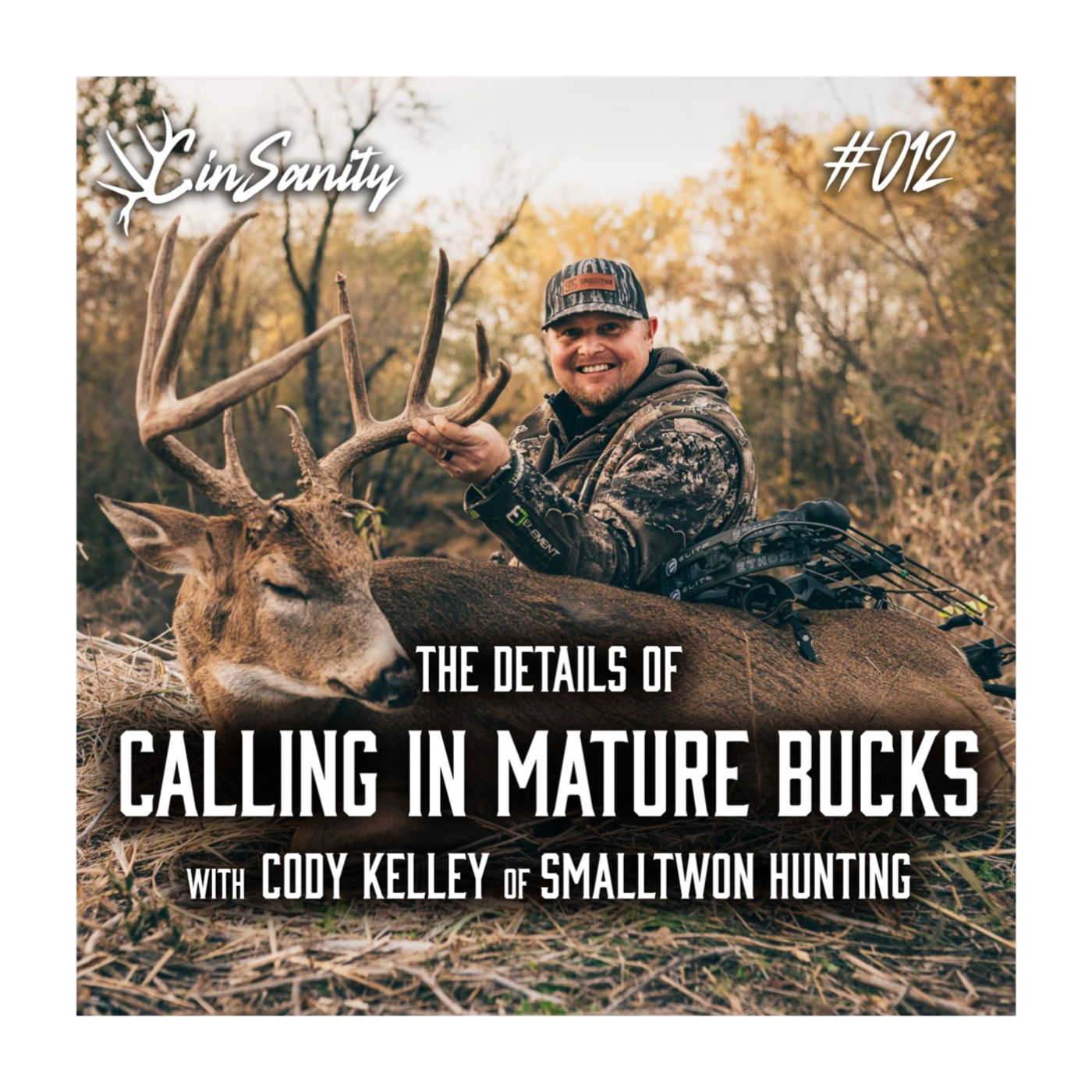 012- Calling To Mature Bucks w/ Cody Kelley of Smalltown Hunting