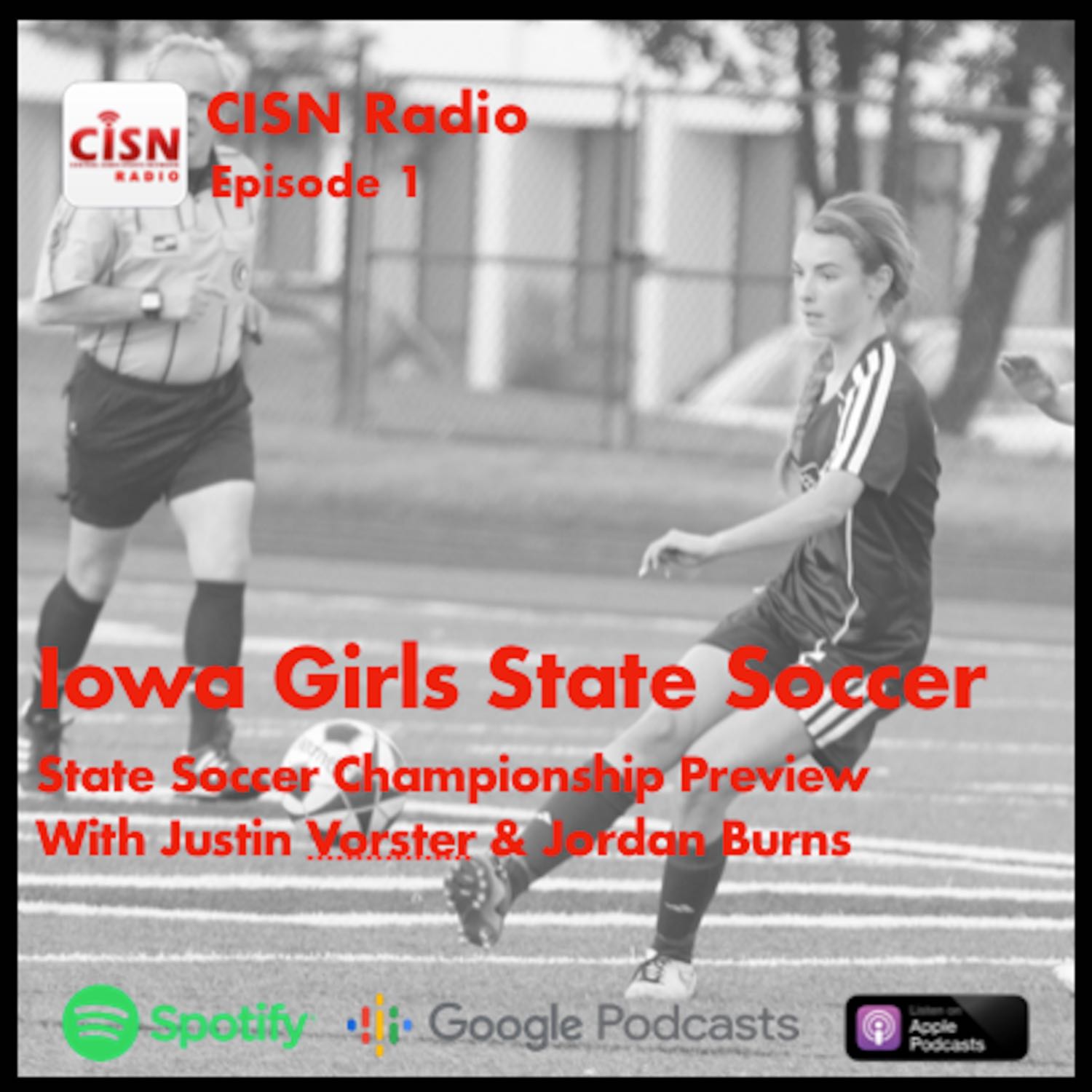 CISN Radio Episode No. 1: Girls State Soccer Preview w/ Justin Vorster and Jordan Burns