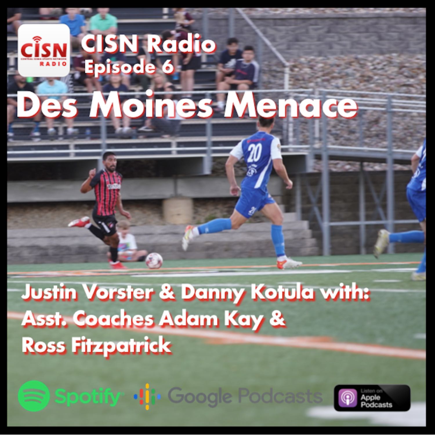 Des Moines Menace: Assistant Coaches Adam Kay & Ross Fitzpatrick with CISN's Justin Vorster & Danny Kotula