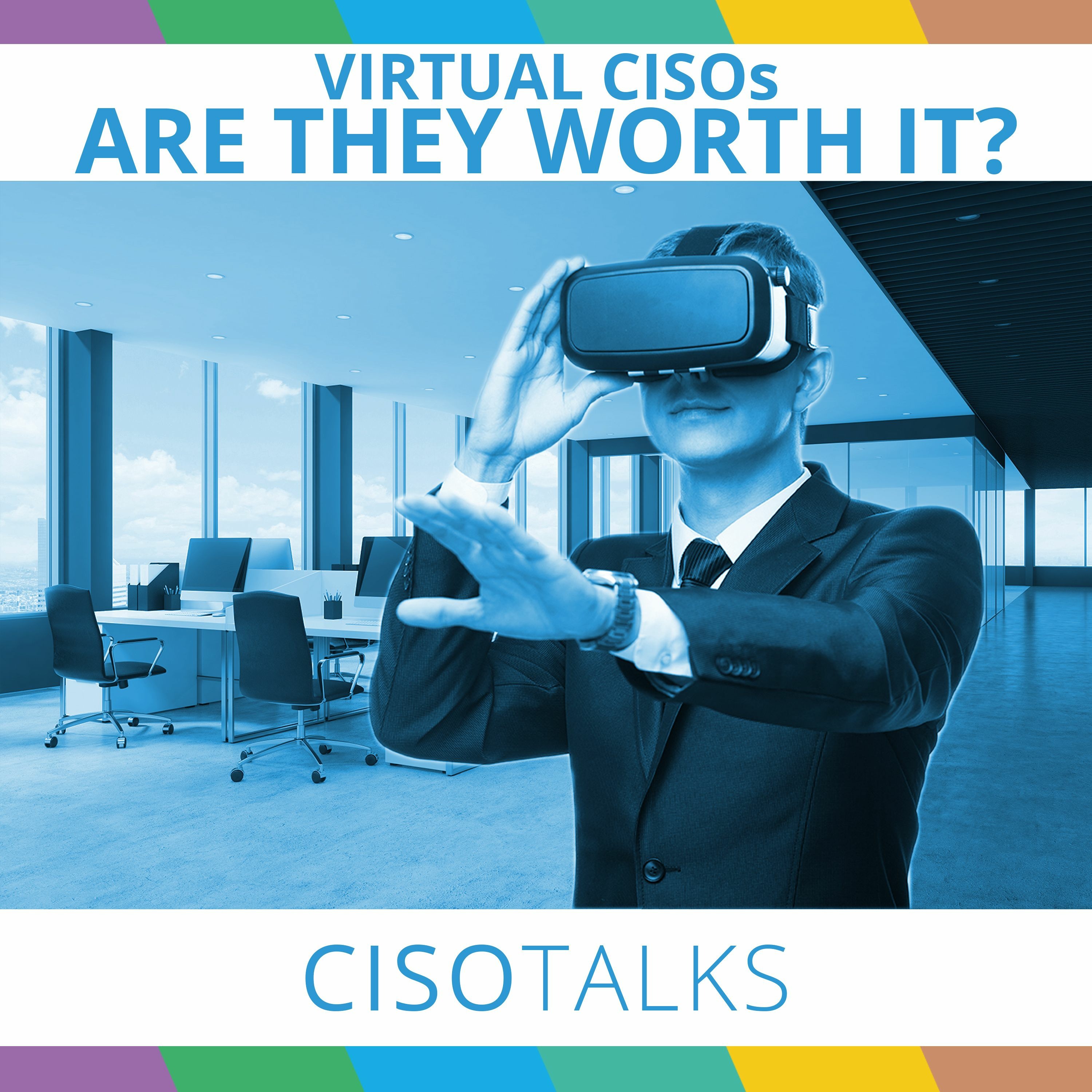 Virtual CISOs: Are They Worth It? | CISO Talks