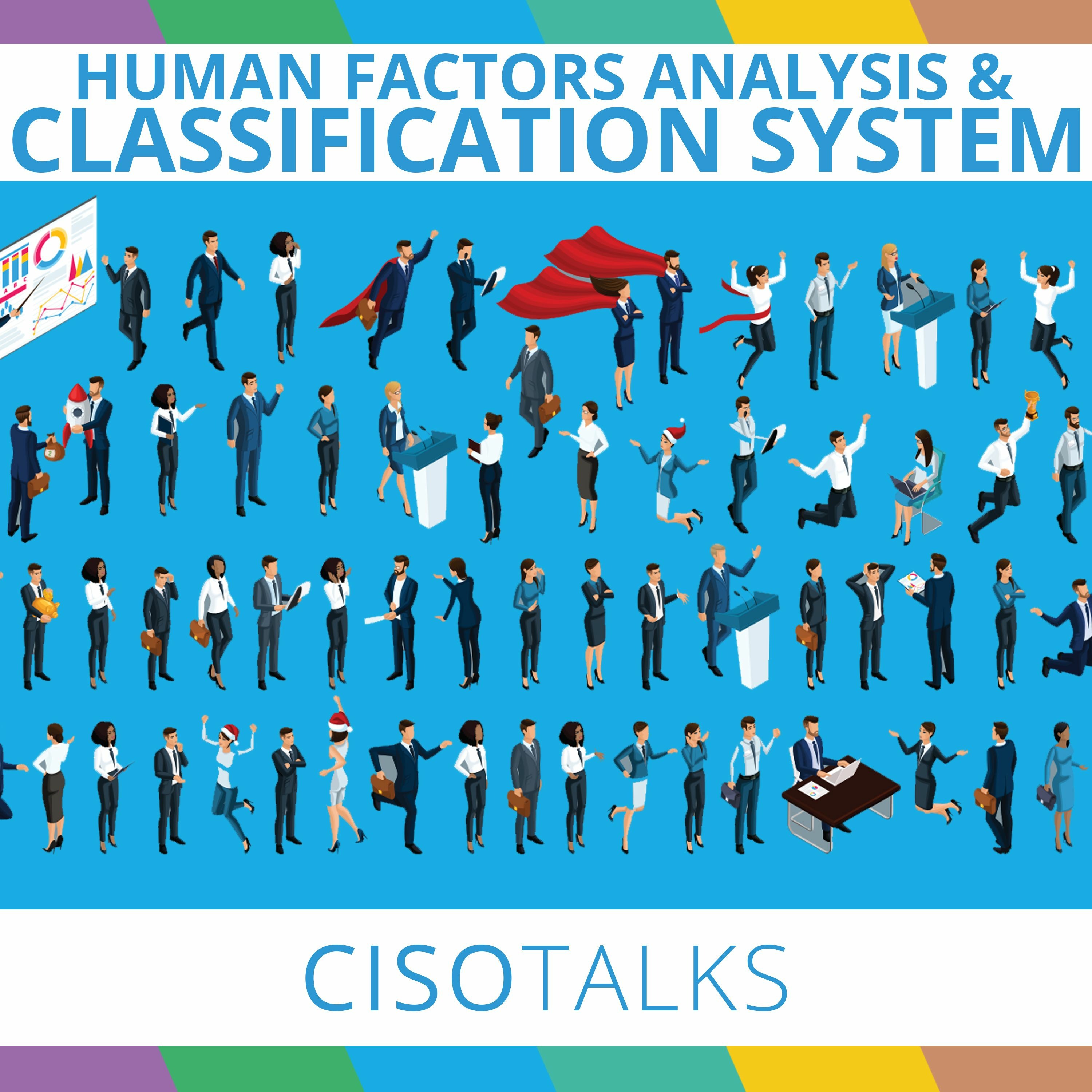 The Human Factors Analysis and Classification System | CISO Talks